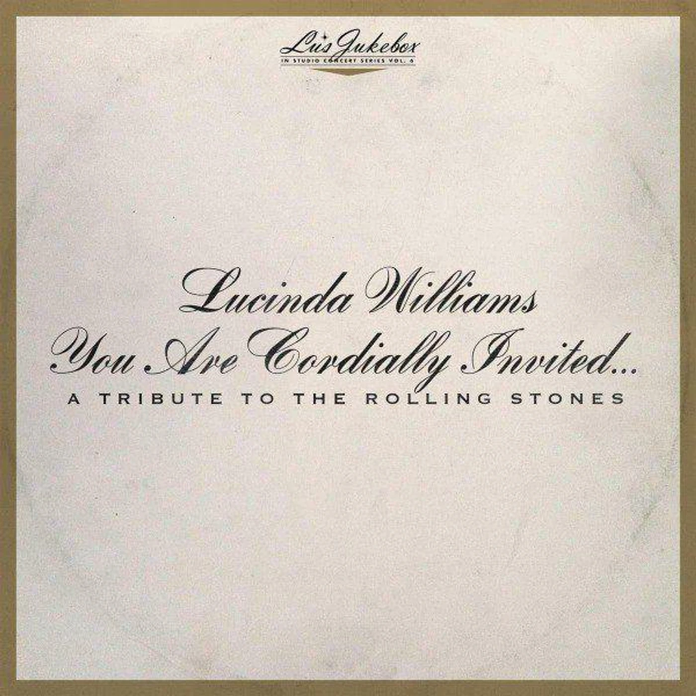 Lucinda Williams Lu's Jukebox Vol. 6: You Are Cordially Invited... A Tribute To The Rolling Stones Vinyl Record