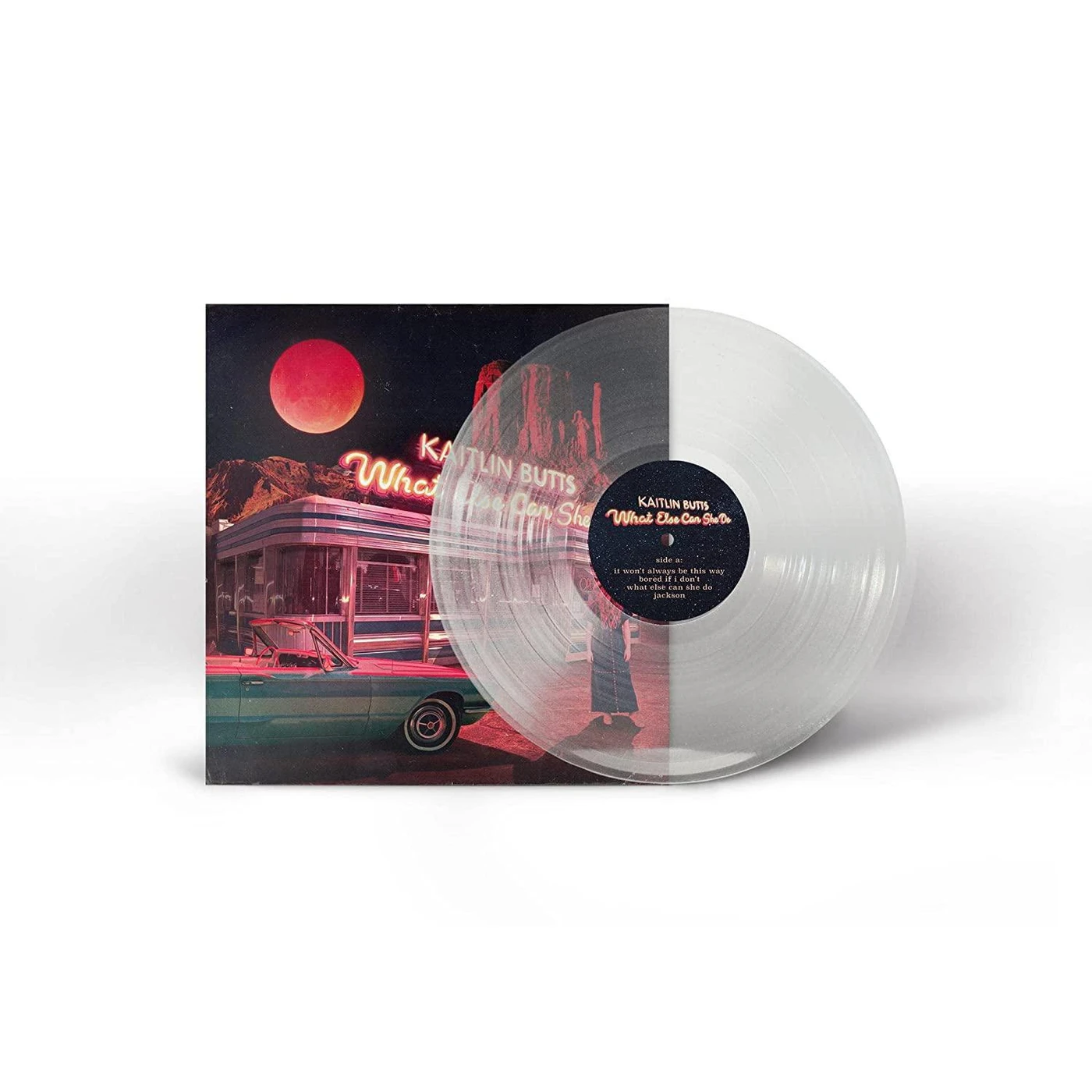 Kaitlin Butts What Else Can She Do (Ultra Clear) Vinyl Record