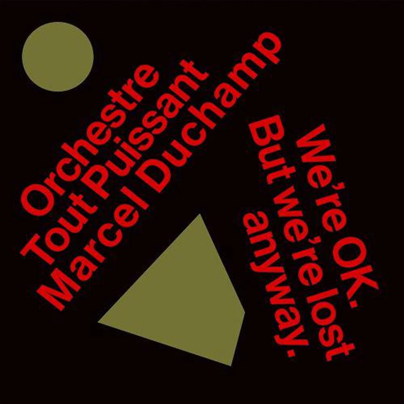 Orchestre Tout Puissant Marcel Duchamp WE'RE OKAY BUT WE'RE LOST ANYWAY Vinyl Record