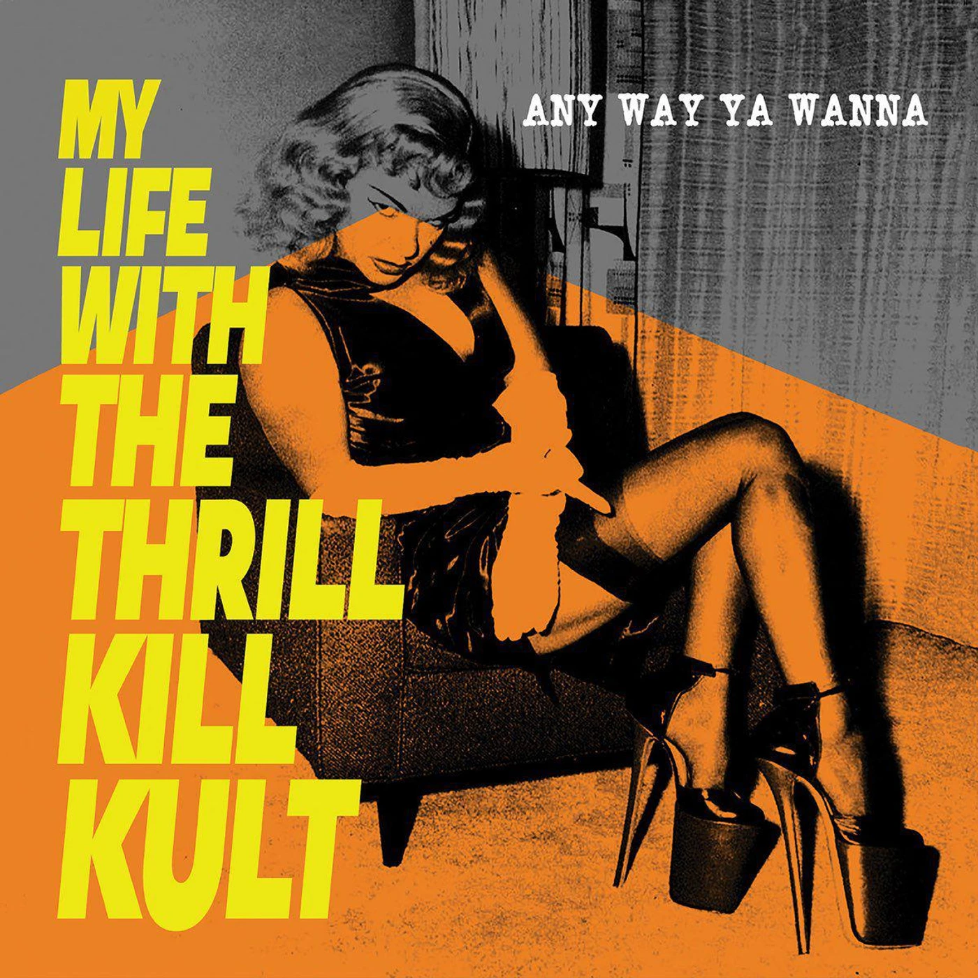 My Life With The Thrill Kill Kult Any Way Ya Wanna (Yellow) Vinyl Record