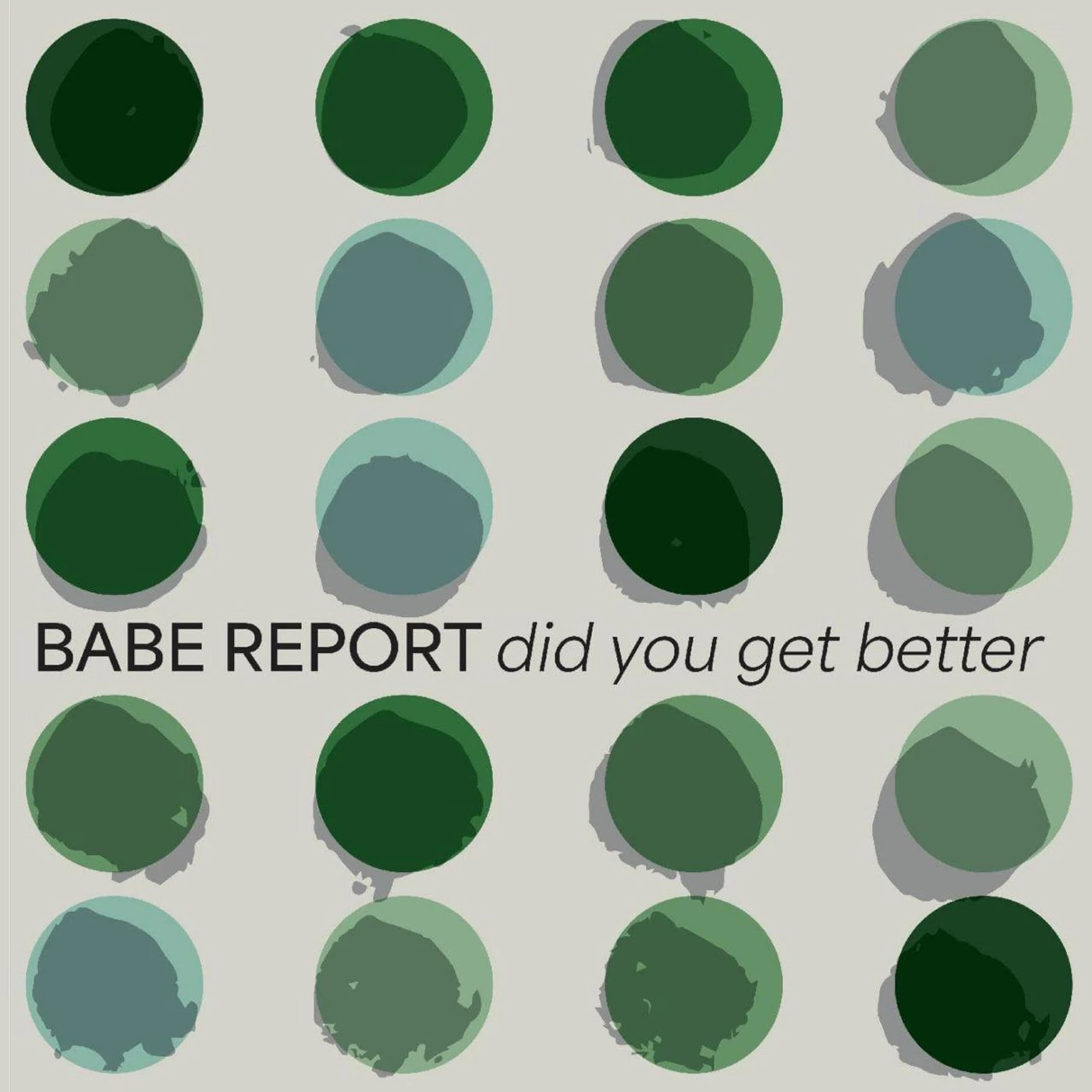 Babe Report DID YOU GET BETTER Vinyl Record