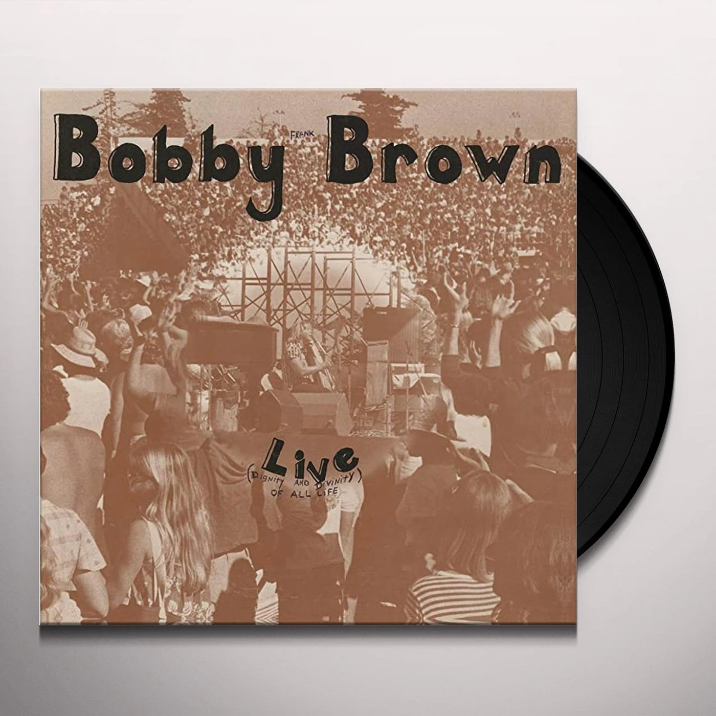 Bobby Frank Brown LIVE (DIVINITY AND DIGNITY OF ALL LIFE) Vinyl Record