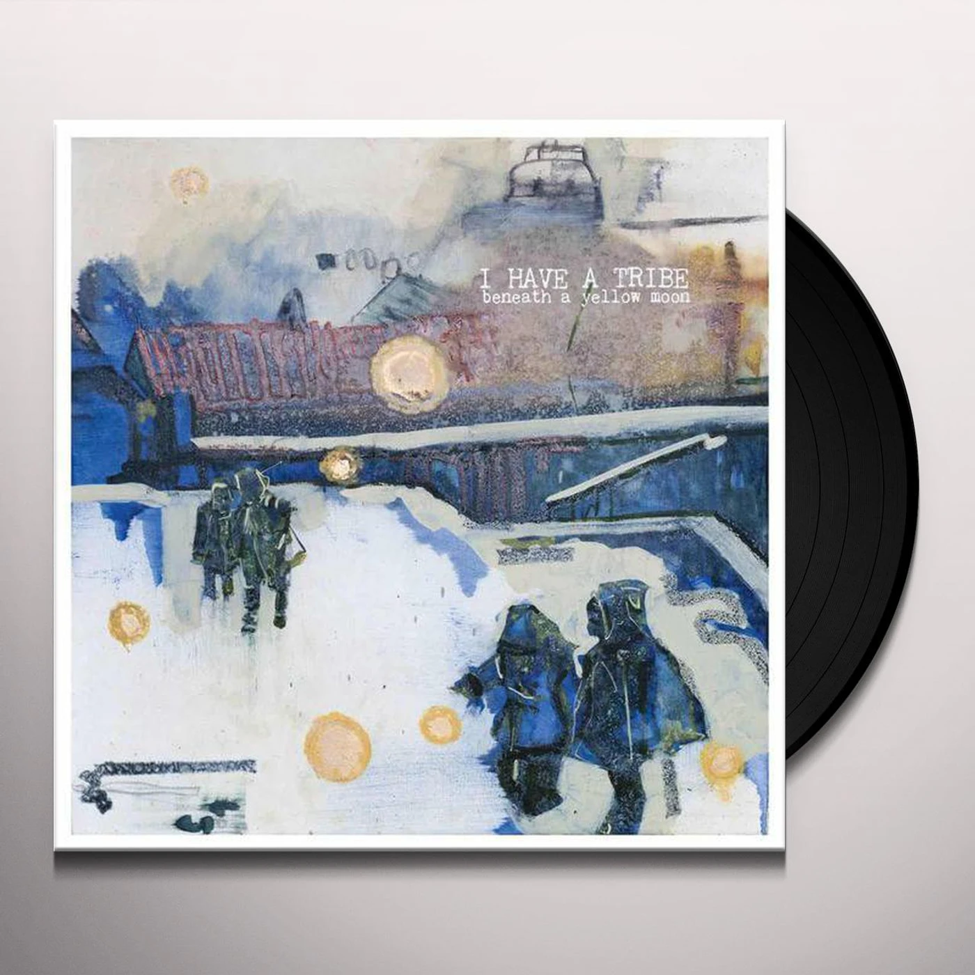I Have A Tribe Beneath A Yellow Moon Vinyl Record