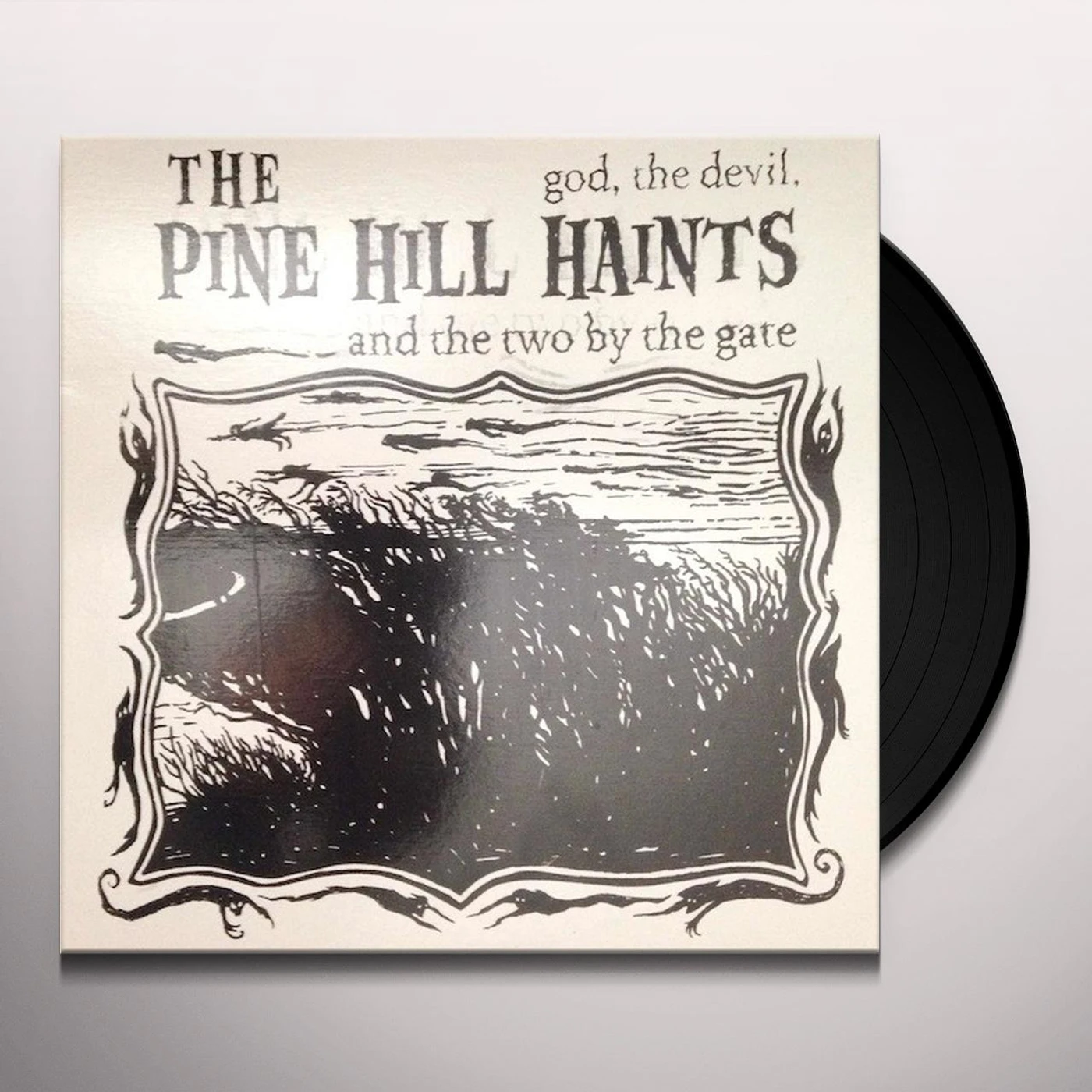 The Pine Hill Haints GOD THE DEVIL & THE 2 BY THE GATE (Vinyl)