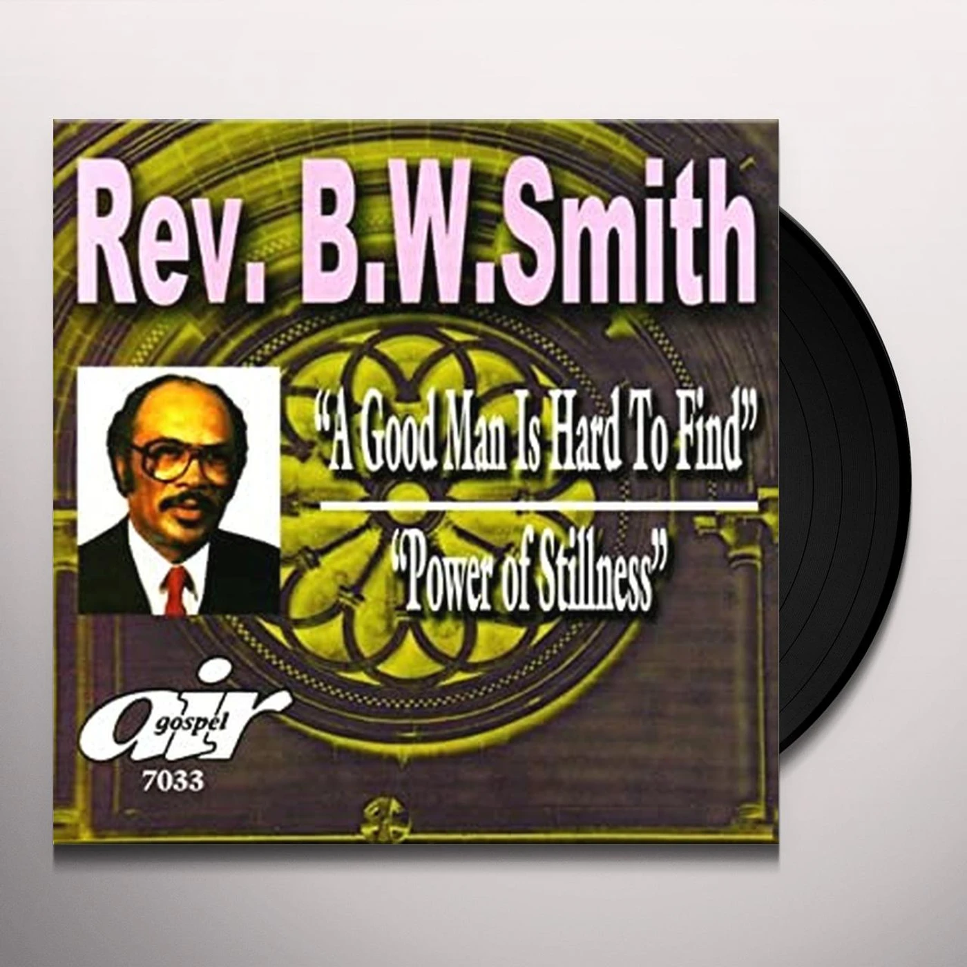 B.W. Smith GOOD MAN IS HARD TO FIND (Vinyl)