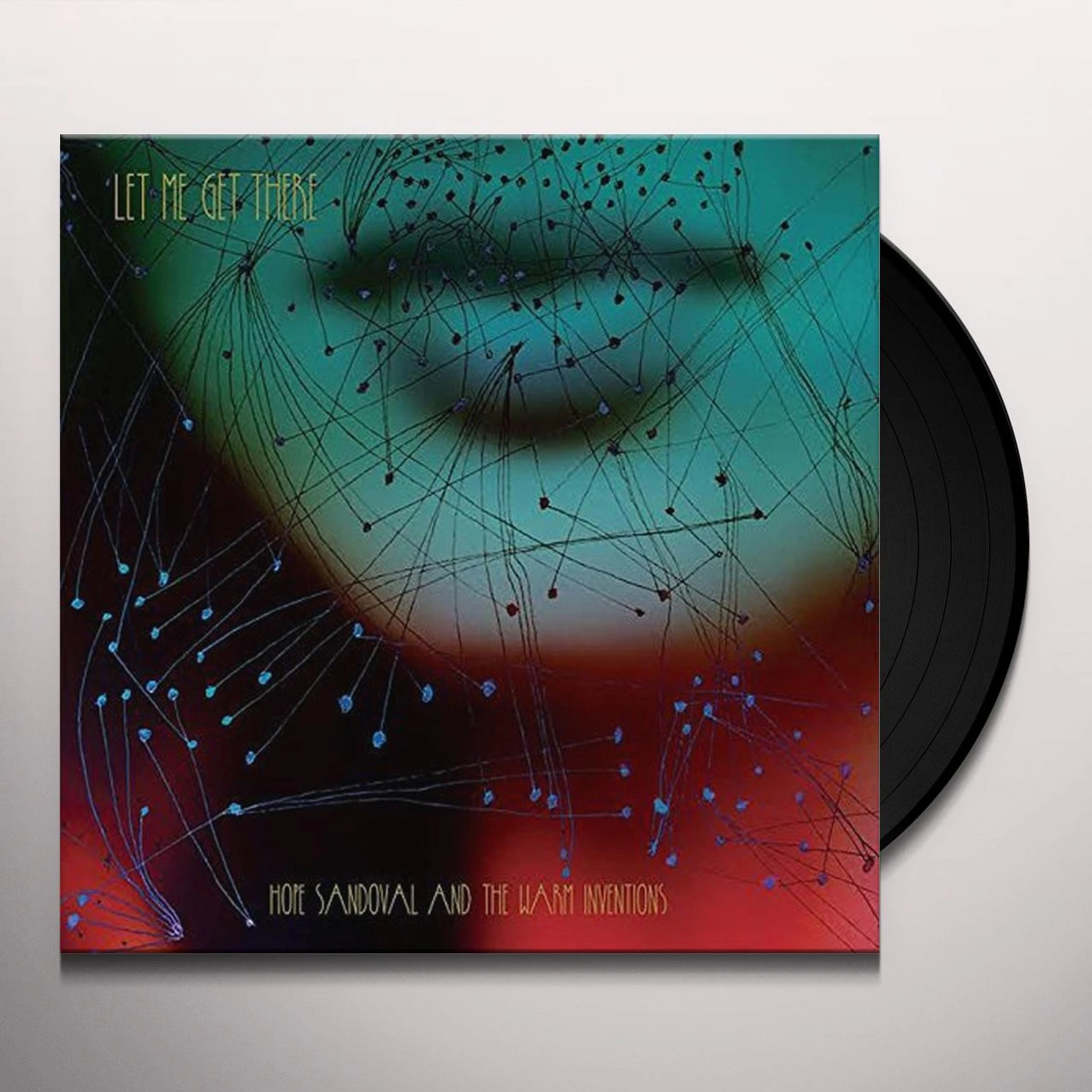 Hope Sandoval & The Warm Inventions LET ME GET THERE Vinyl Record - 10 Inch Single