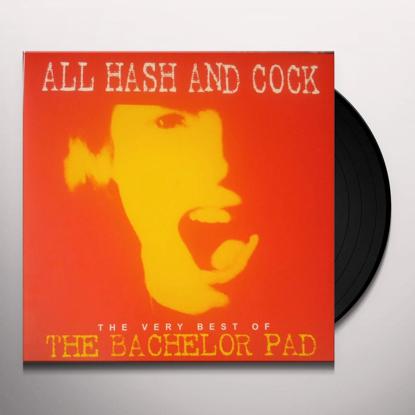 The Bachelor Pad ALL COCK & HASH: THE VERY BEST OF Vinyl Record