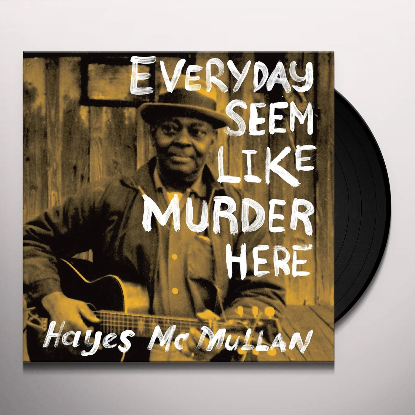 Hayes McMullan Everyday Seem Like Murder Here Vinyl Record