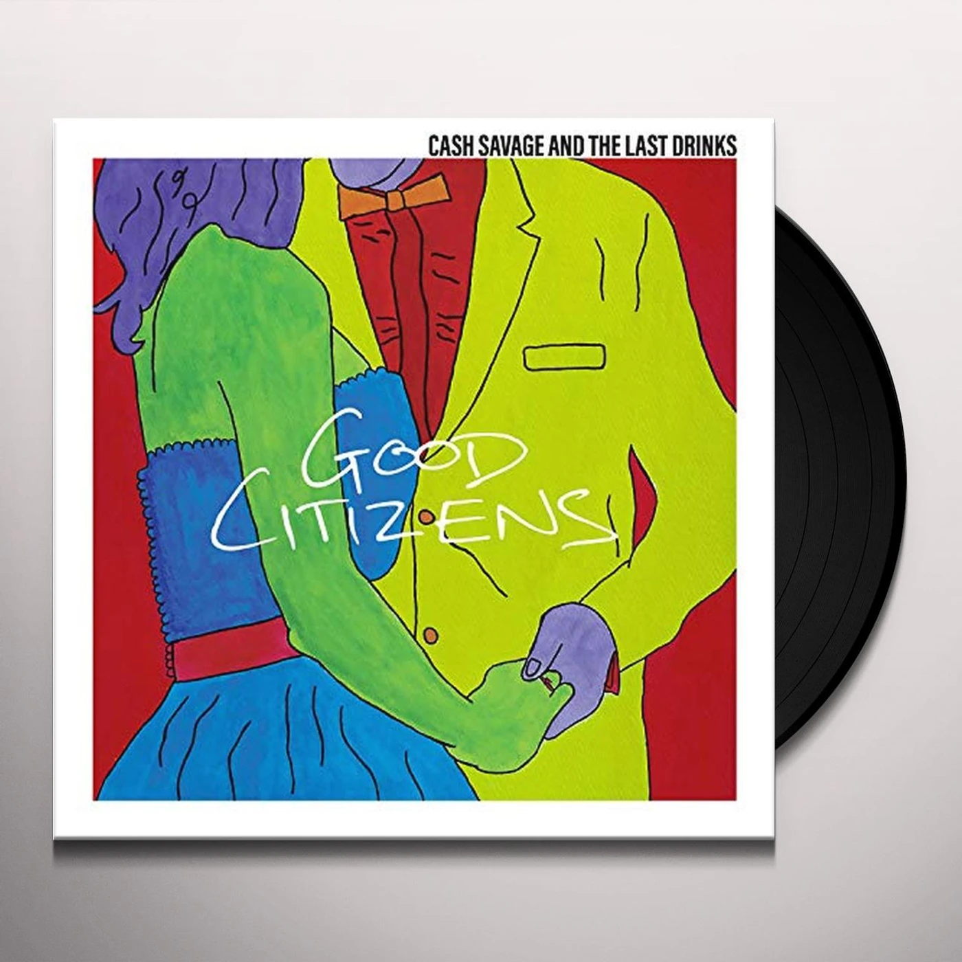 Cash Savage and the Last Drinks Good Citizens Vinyl Record