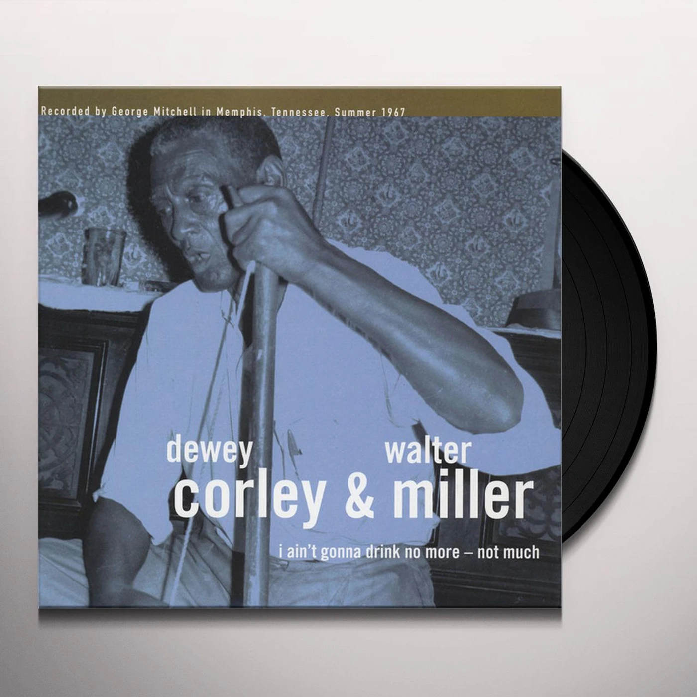 Dewey Corley & Walter Miller I Ain't Gonna Drink No More - Not Much Vinyl Record