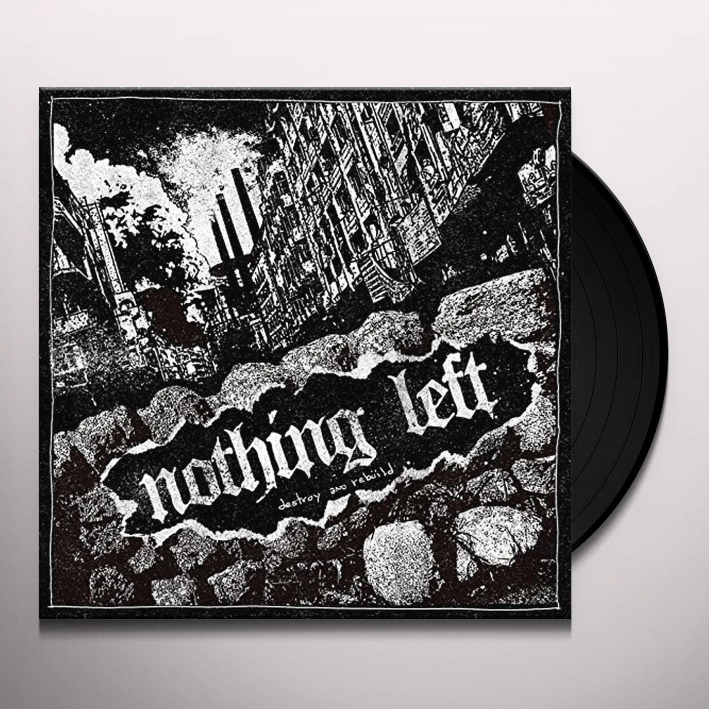 Nothing Left Destroy and Rebuild Vinyl Record
