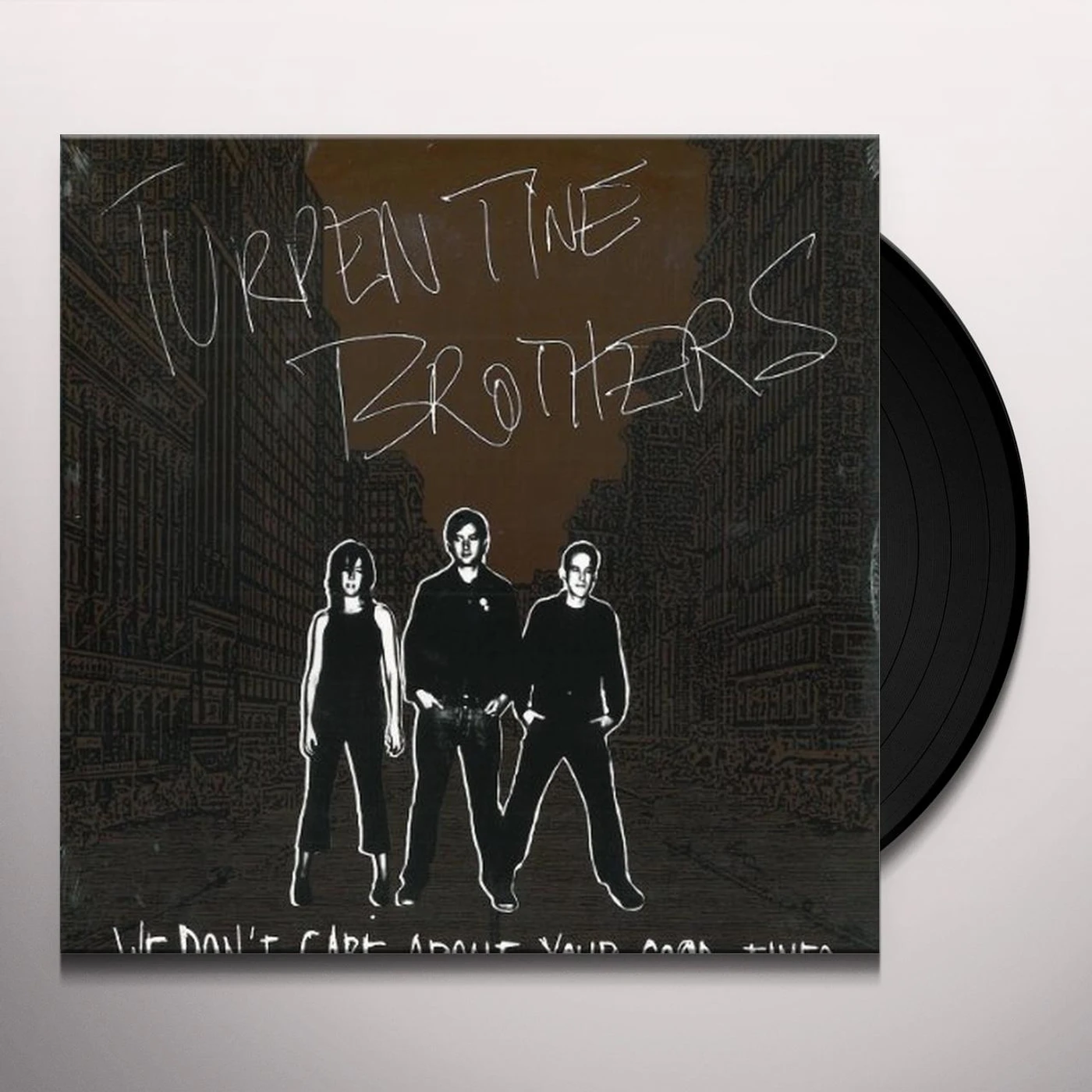 Turpentine Brothers We Don't Care About Your Good Times Vinyl Record
