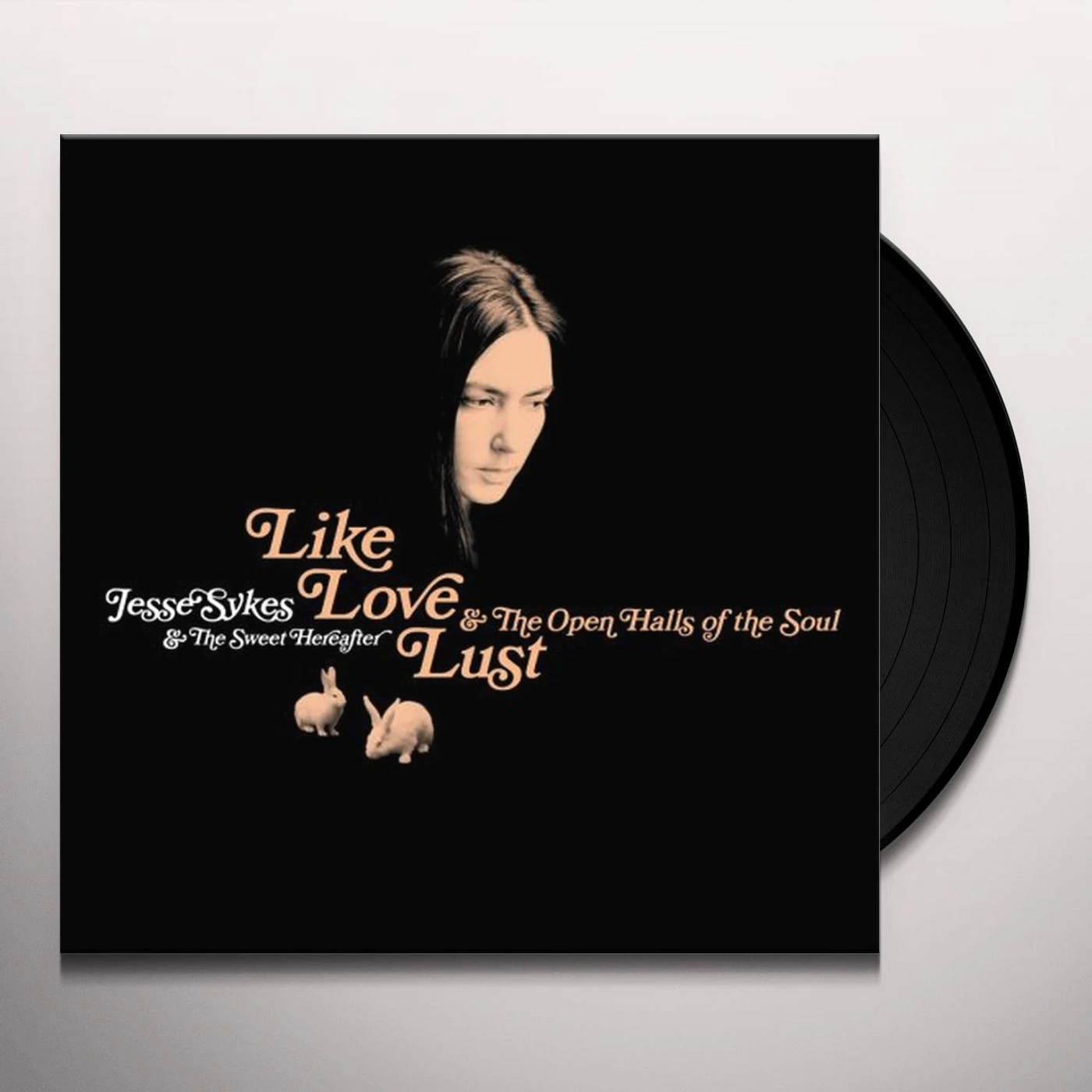 Jesse Sykes & The Sweet Hereafter LIKE LOVE LUST & THE OPEN HALLS OF THE SOUL Vinyl Record