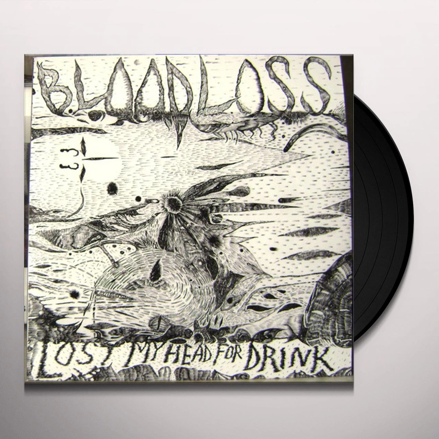 Bloodloss Lost My Head For Drink Vinyl Record