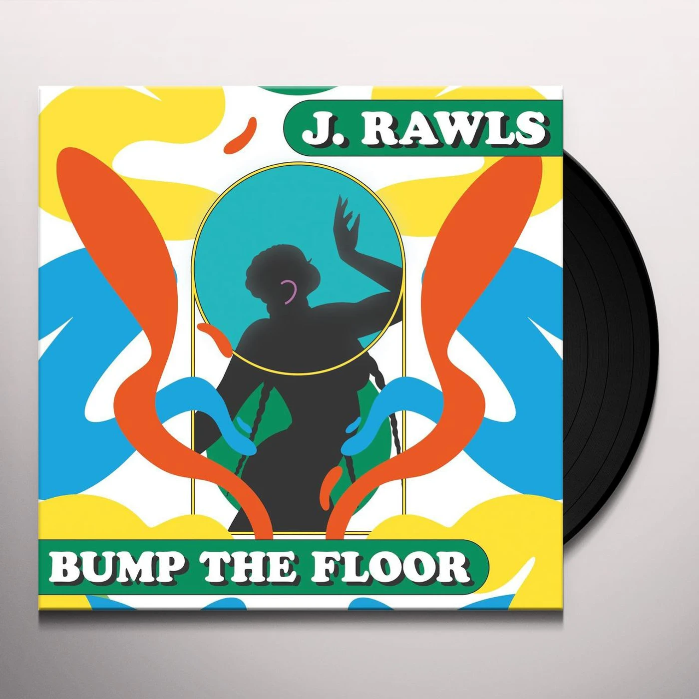 J. Rawls BUMP THE FLOOR Vinyl Record