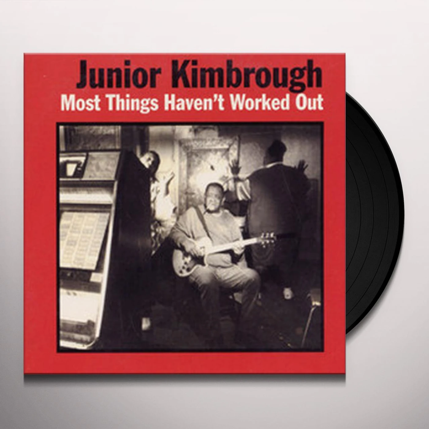 Junior Kimbrough Most Things Haven't Worked Out Vinyl Record