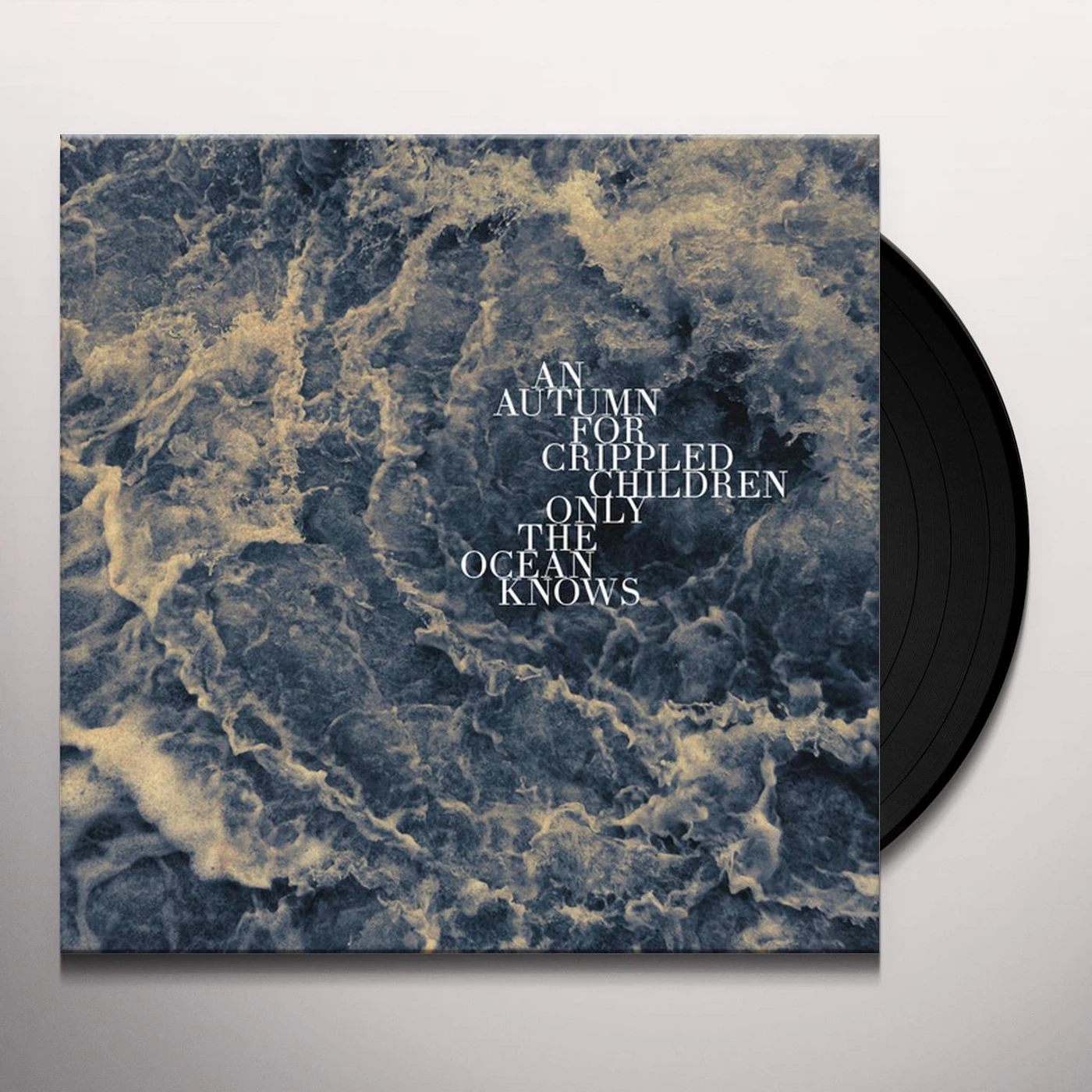 An Autumn for Crippled Children ONLY THE OCEAN KNOWS Vinyl Record