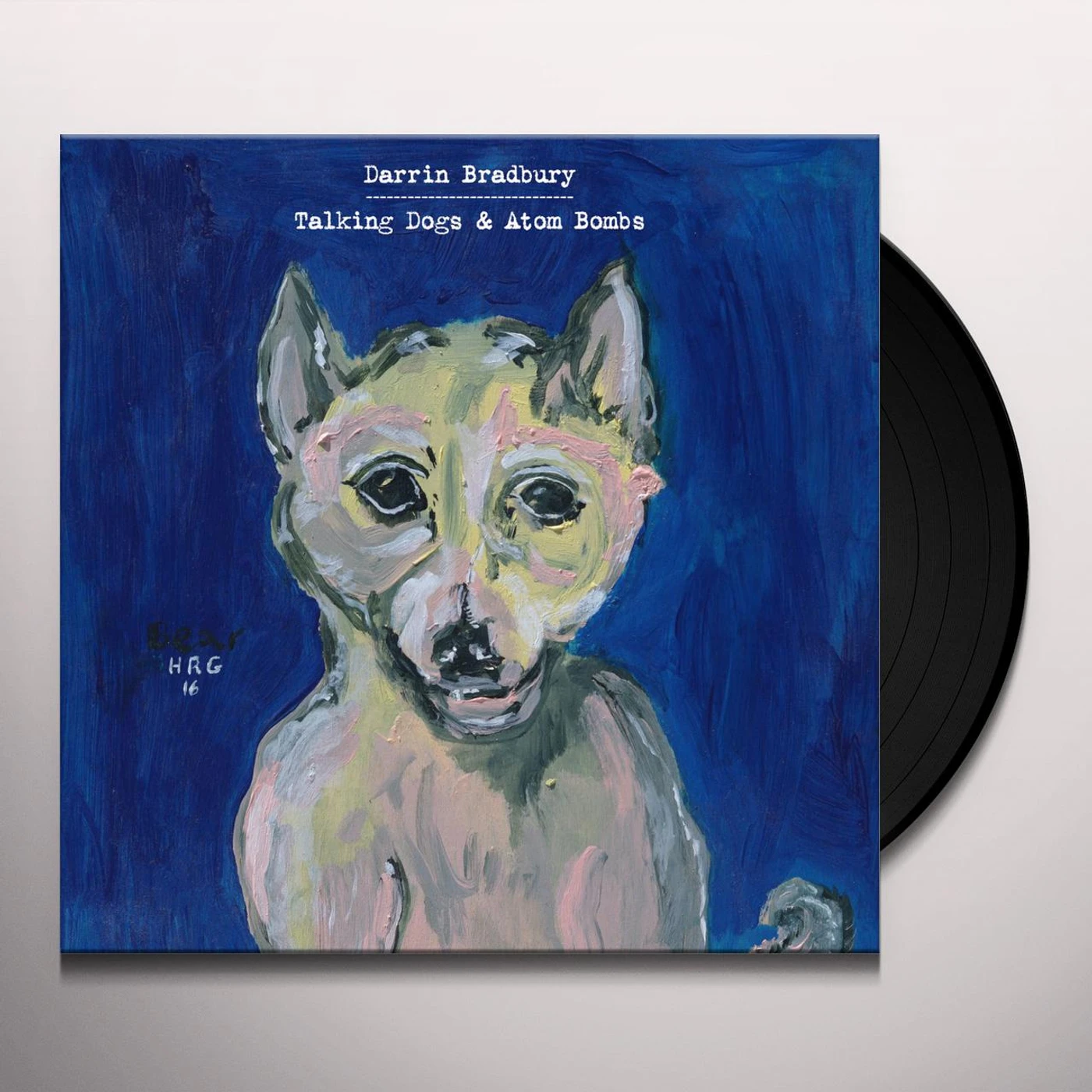 Darrin Bradbury Talking Dogs & Atom Bombs Vinyl Record