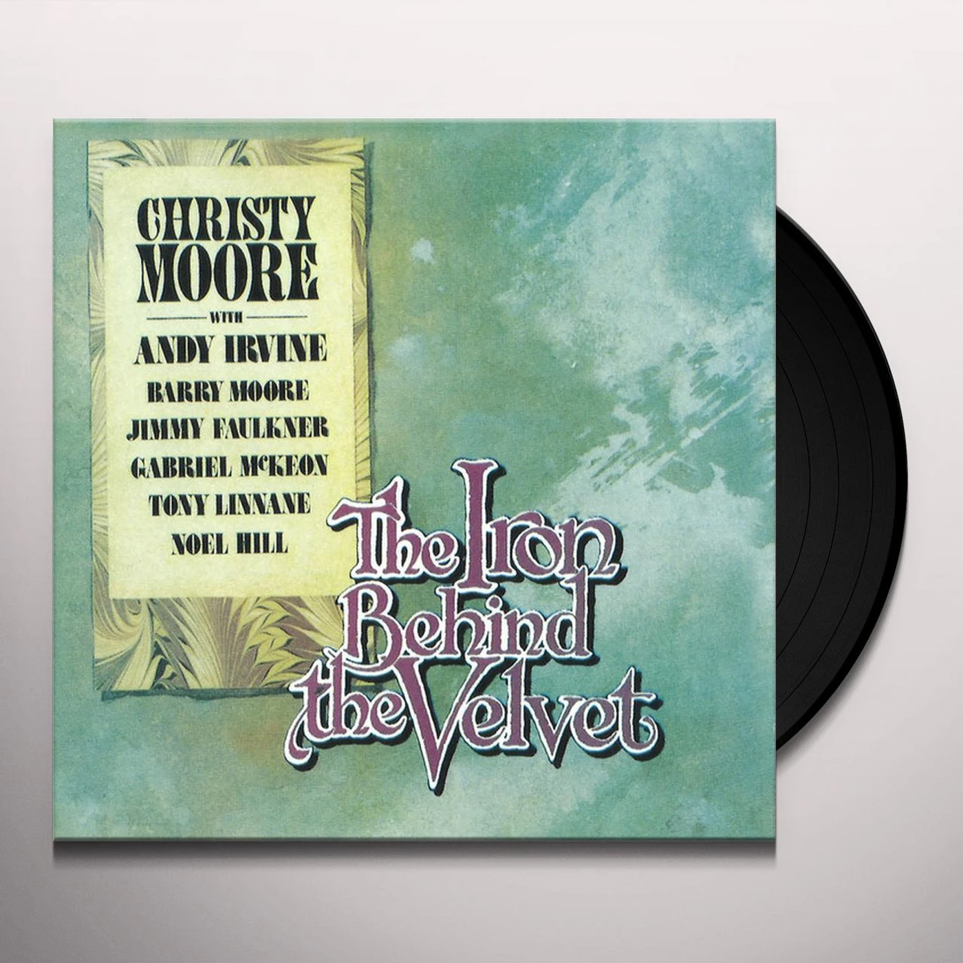 Christy Moore THE IRON BEHIND THE VELVET Vinyl Record