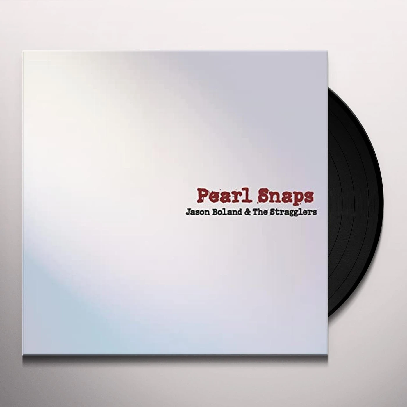 Jason Boland & The Stragglers Pearl Snaps Vinyl Record
