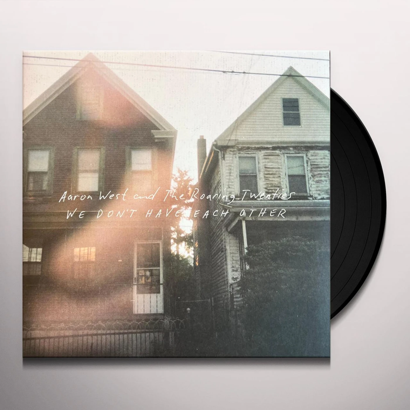 Aaron West and The Roaring Twenties WE DON'T HAVE EACH OTHER Vinyl Record