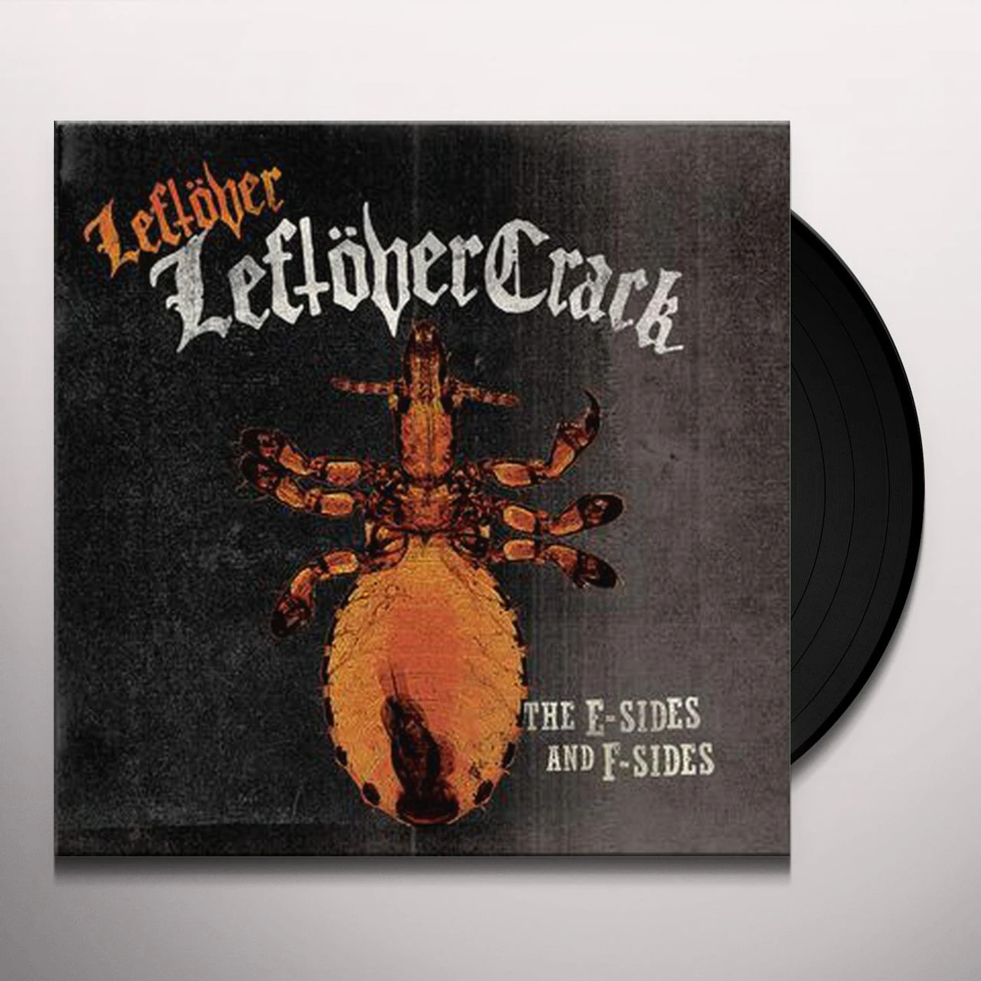 LEFTOVER Leftöver Crack: E SIDES & F SIDES Vinyl Record