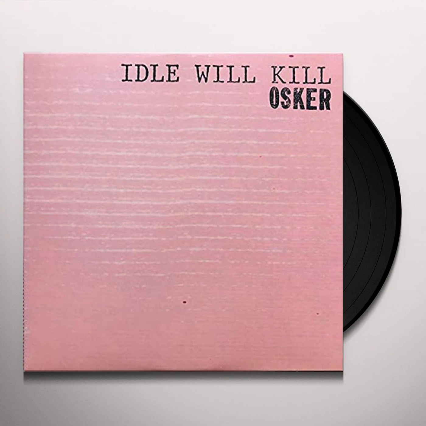 Osker Idle Will Kill Vinyl Record