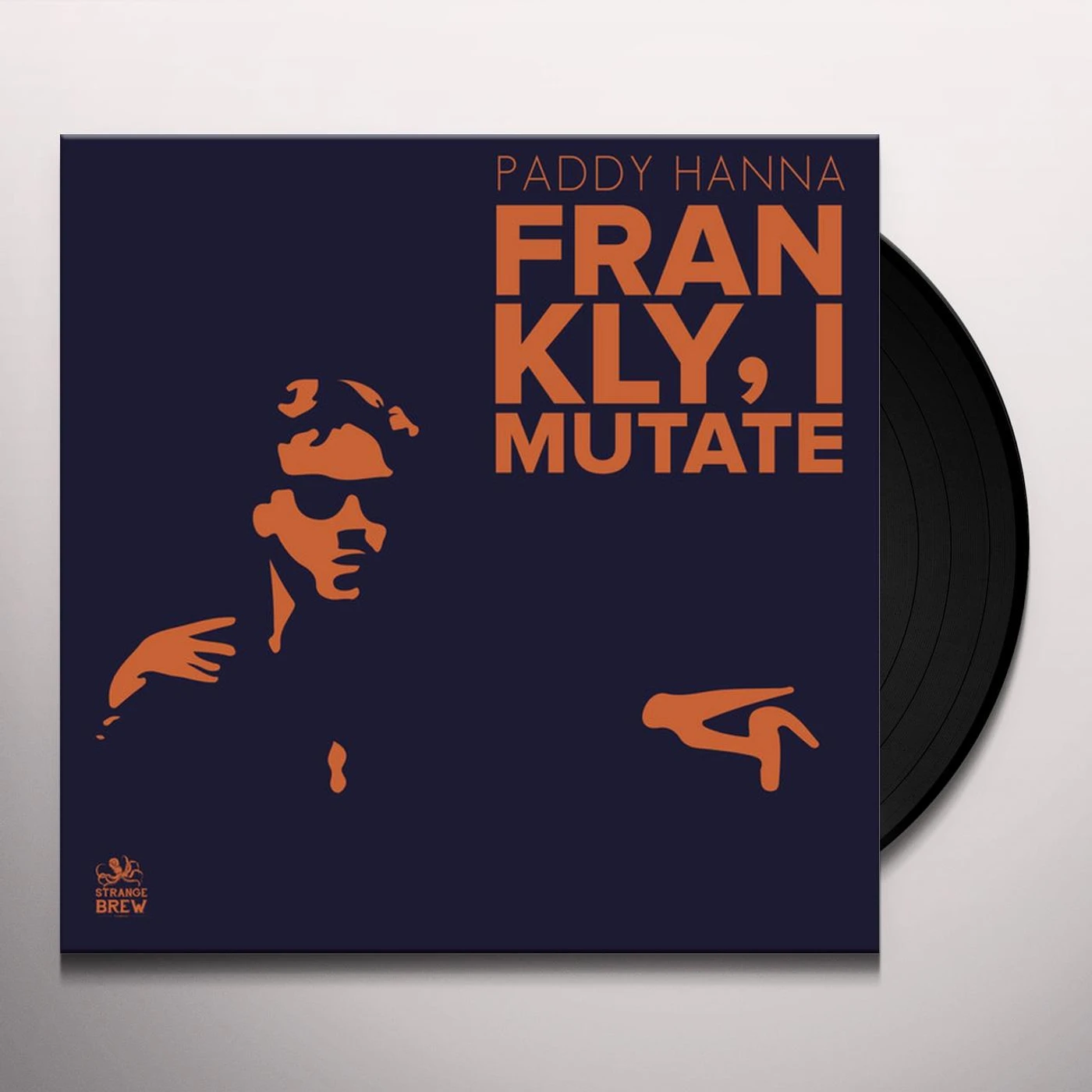 Paddy Hanna FRANKLY I MUTATE Vinyl Record