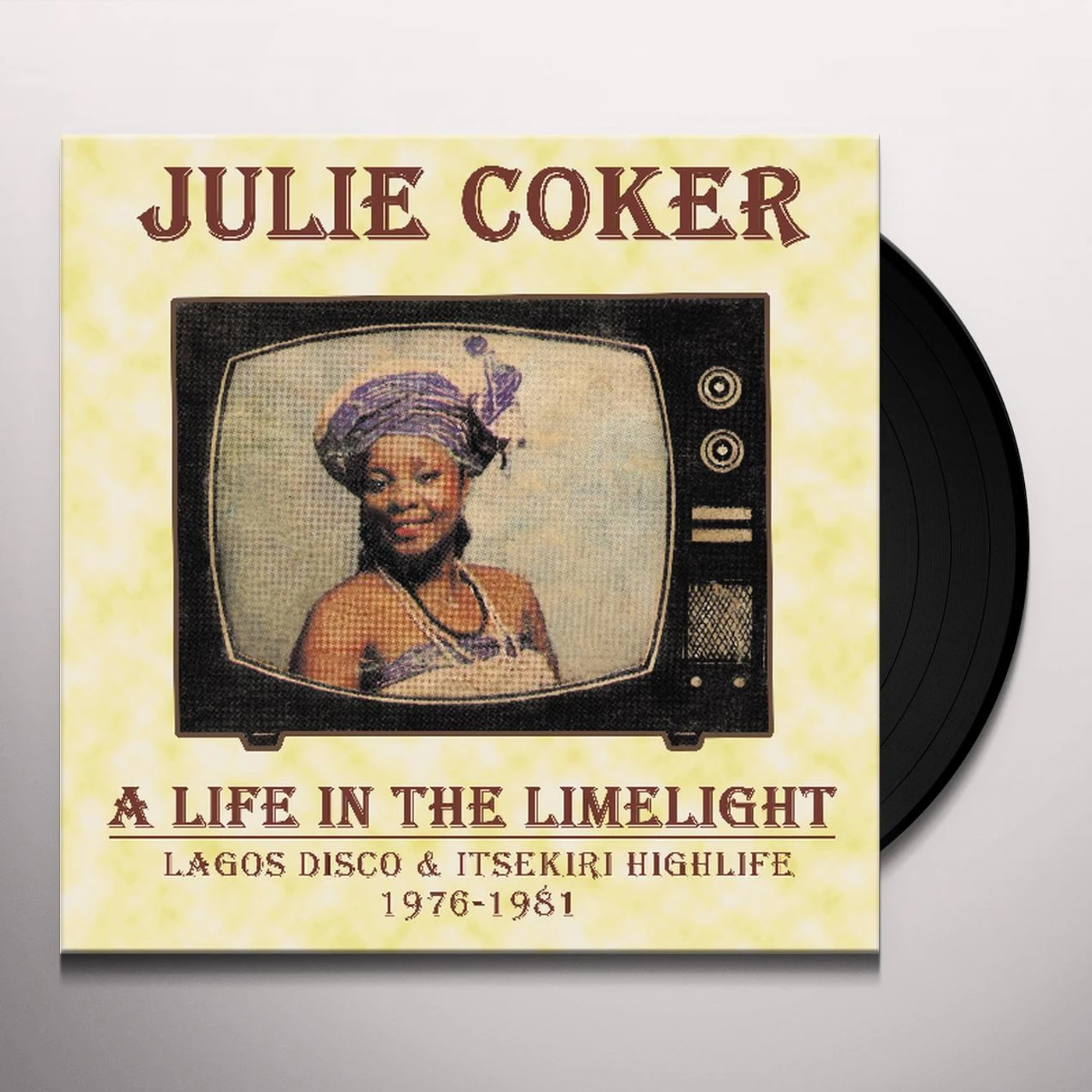 Julie Coker LIFE IN THE LIMELIGHT: LAGOS DISCO & ITSEKIRI HIGHLIFE, 1976-1981 Vinyl Record