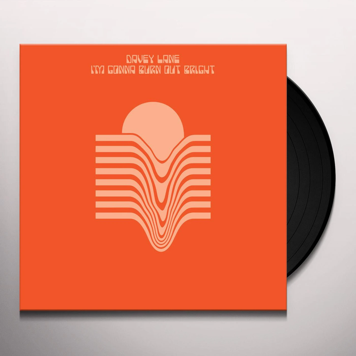 Davey Lane I'm Gonna Burn Out Bright Vinyl Record
