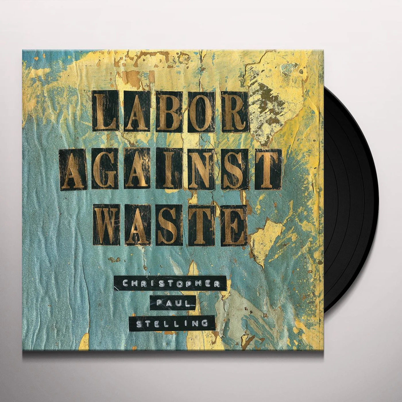 Christopher Paul Stelling LABOR AGAINST WASTE (WHITE) Vinyl Record