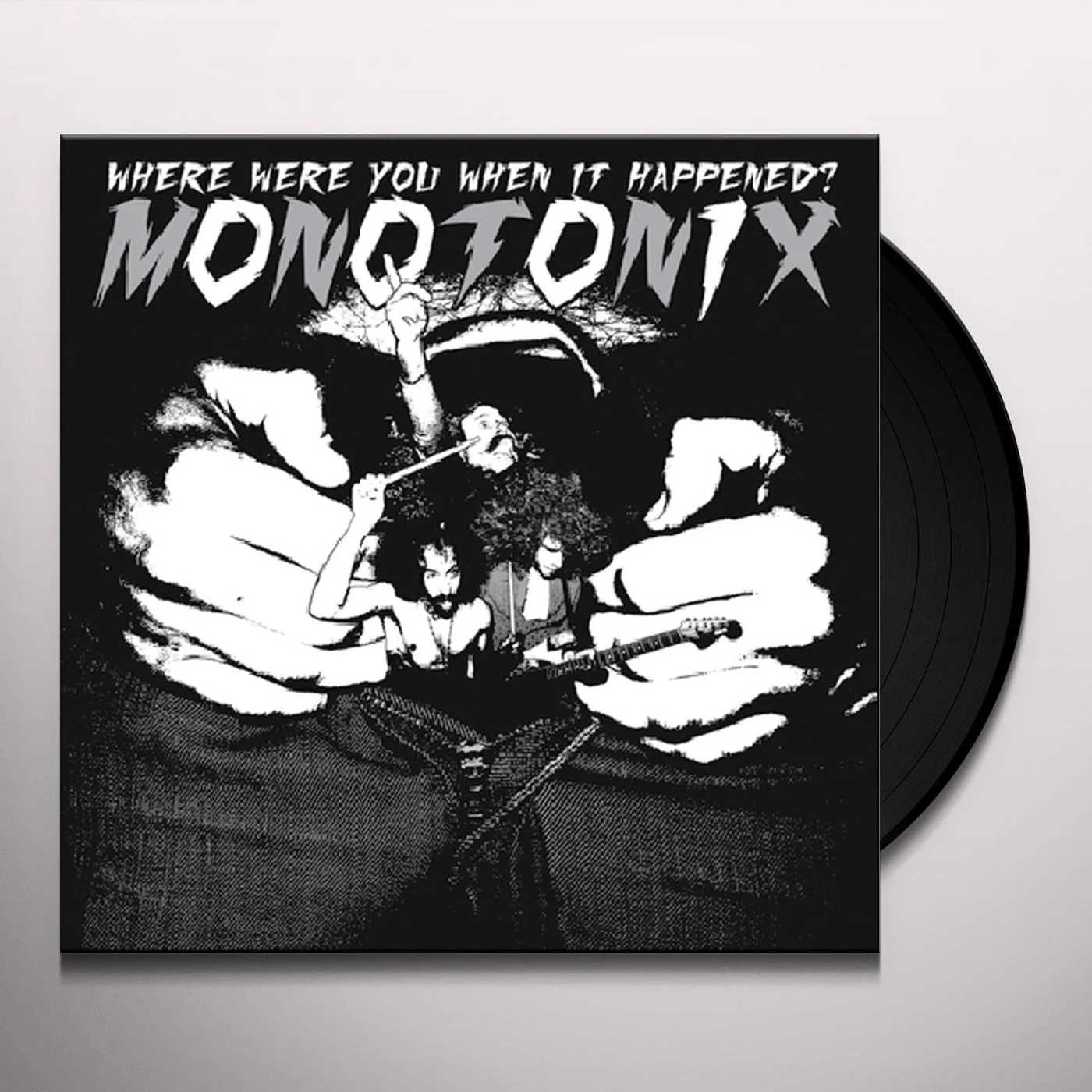 Monotonix WHERE WERE YOU WHEN IT HAPPENED Vinyl Record