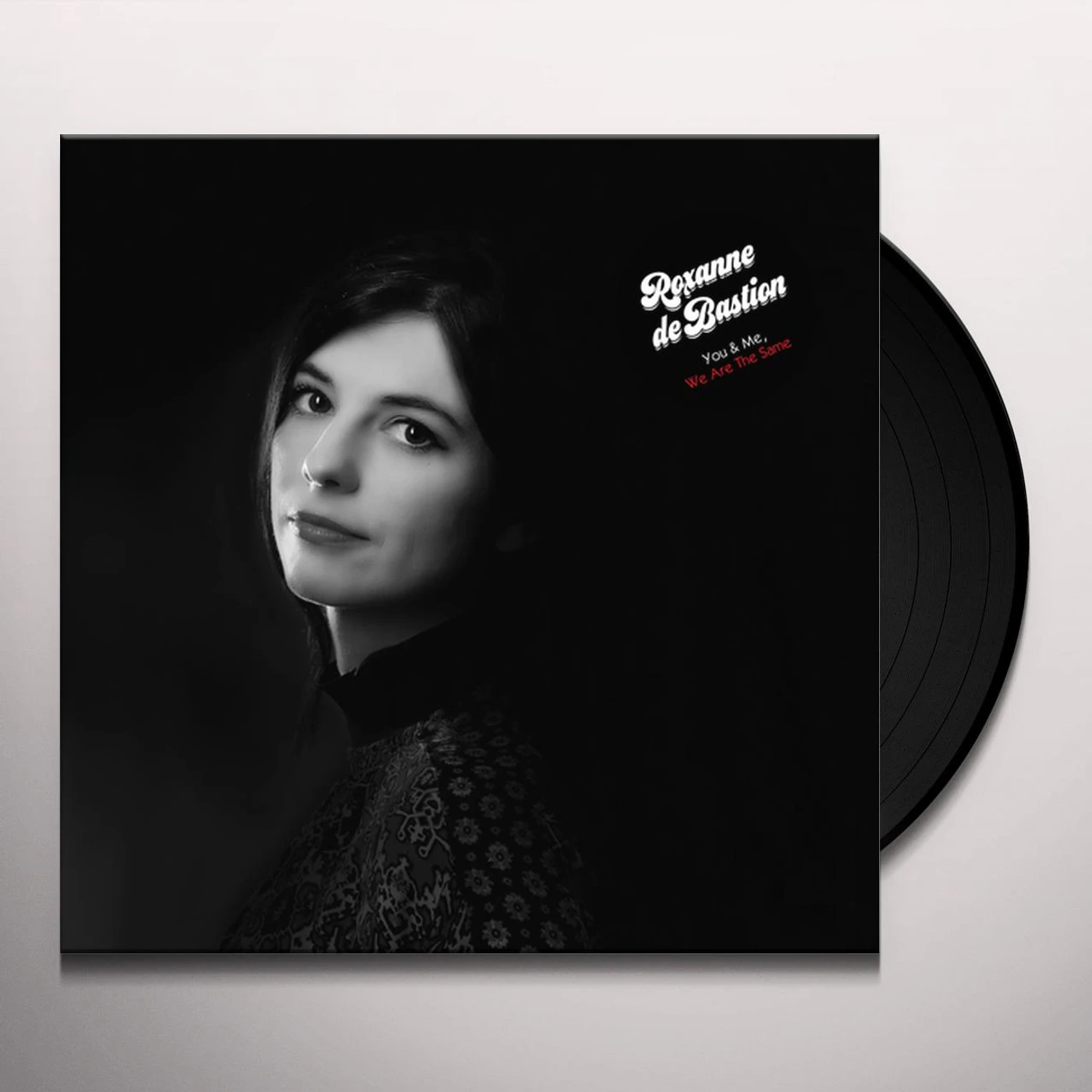 Roxanne de Bastion You & Me, We Are The Same Vinyl Record