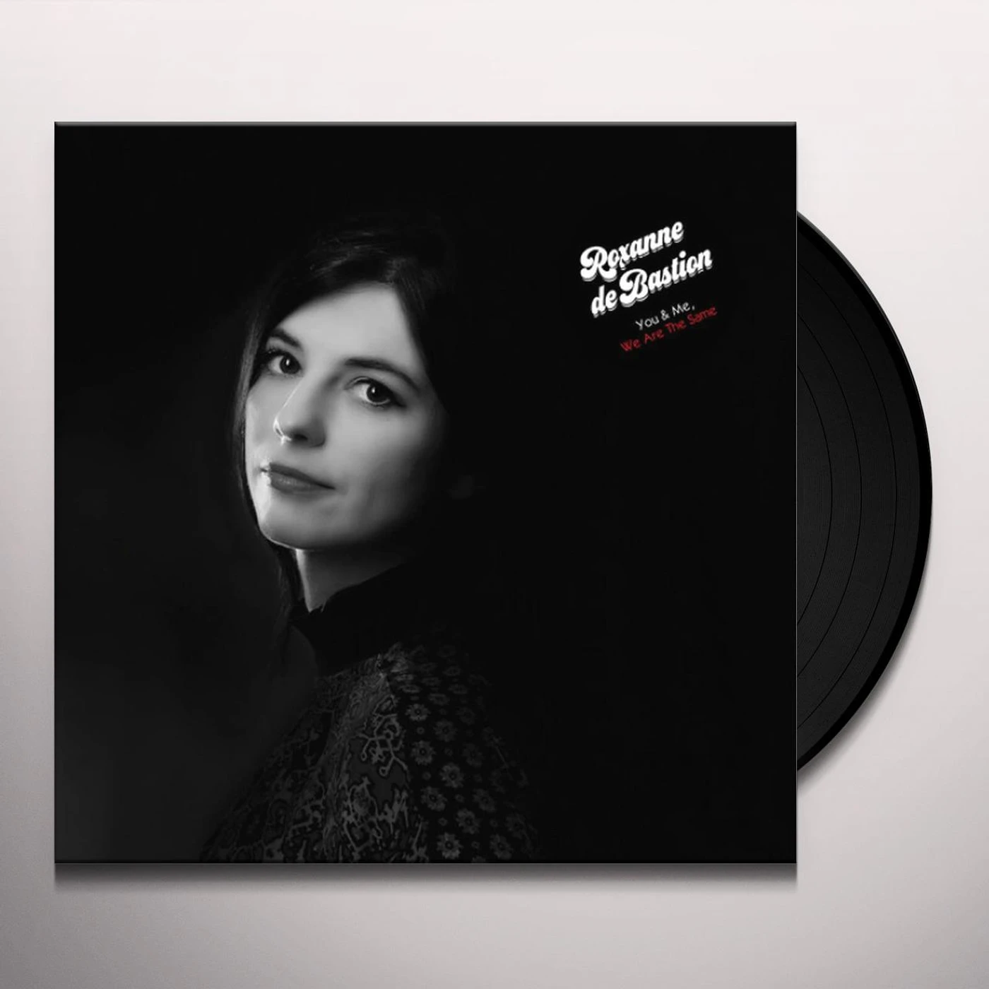 Roxanne de Bastion YOU & ME WE ARE THE SAME Vinyl Record