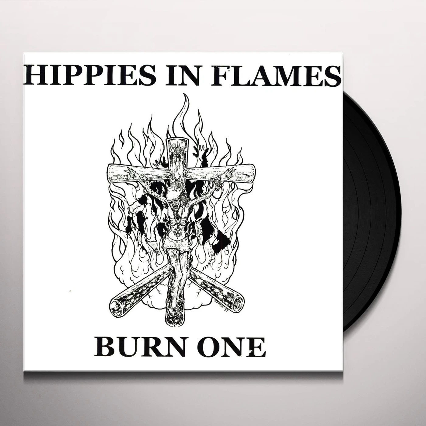 Hippies In Flames BURN ONE Vinyl Record