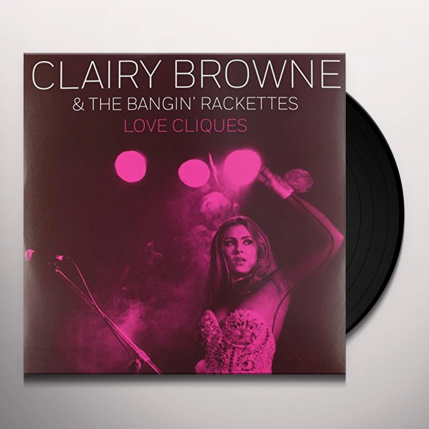Clairy Browne & The Bangin' Rackettes Love Cliques Vinyl Record