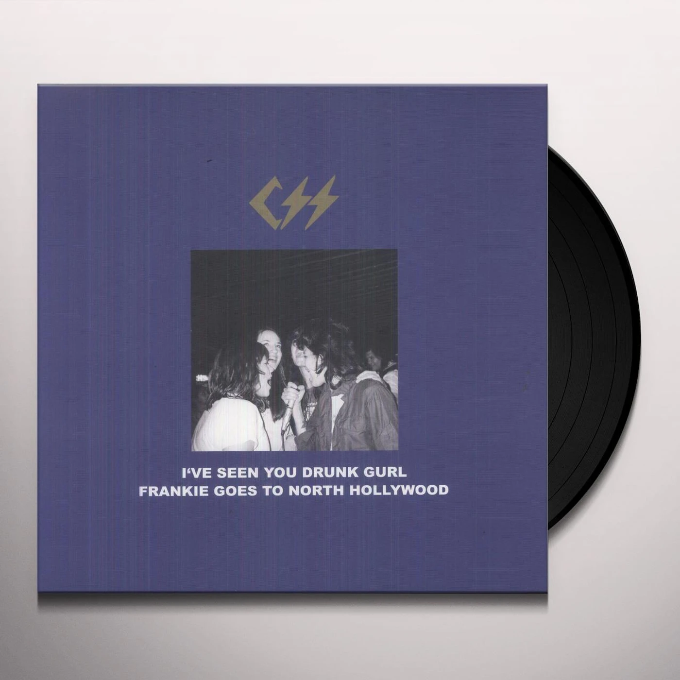 CSS I've Seen You Drunk Gurl Vinyl Record