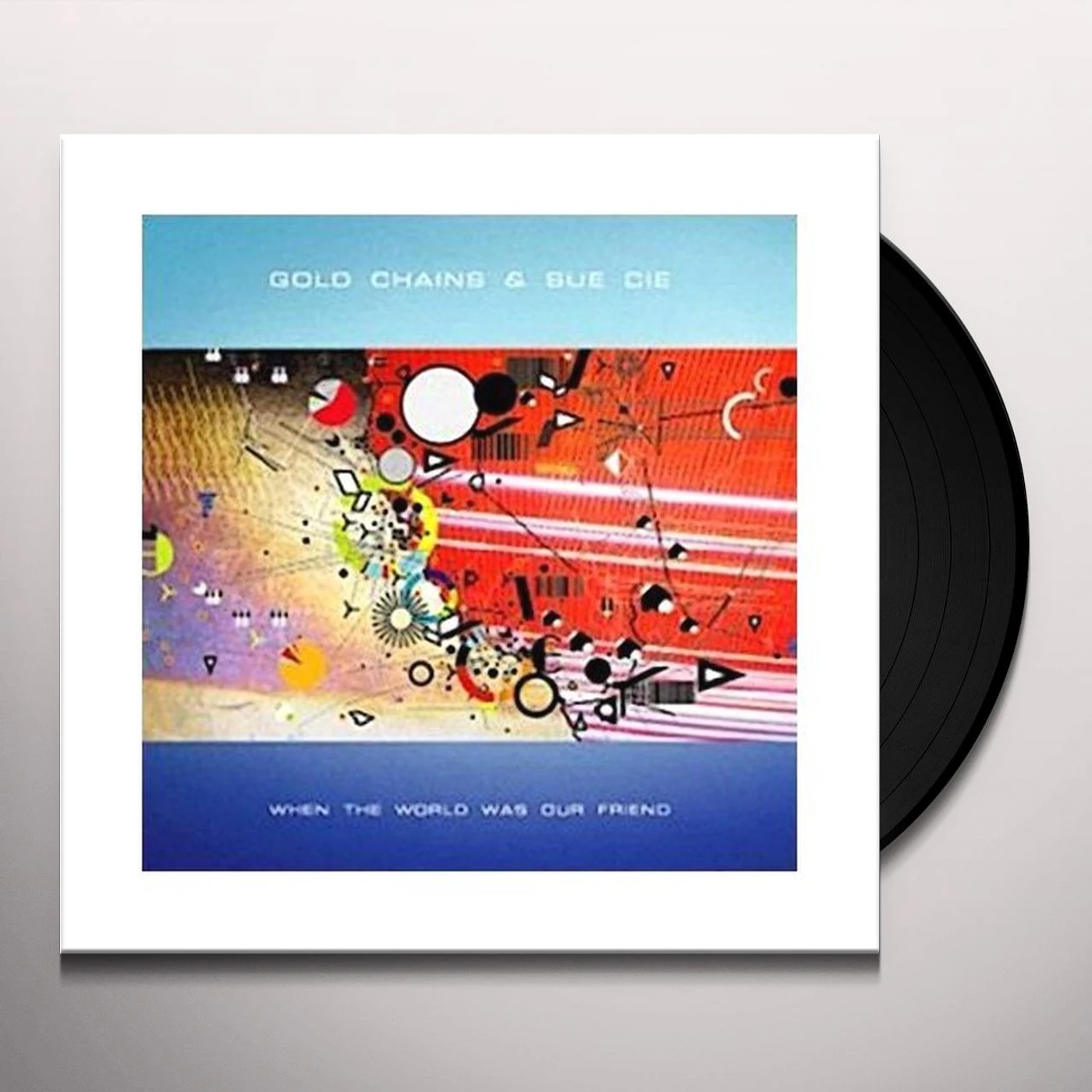 Gold Chains & Sue Cie When The World Was Our Friend Vinyl Record