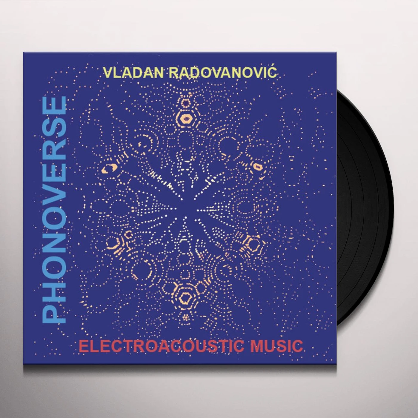 Vladan Radovanovic PHONOVERSE: ELECTROACOUSTIC MUSI Vinyl Record