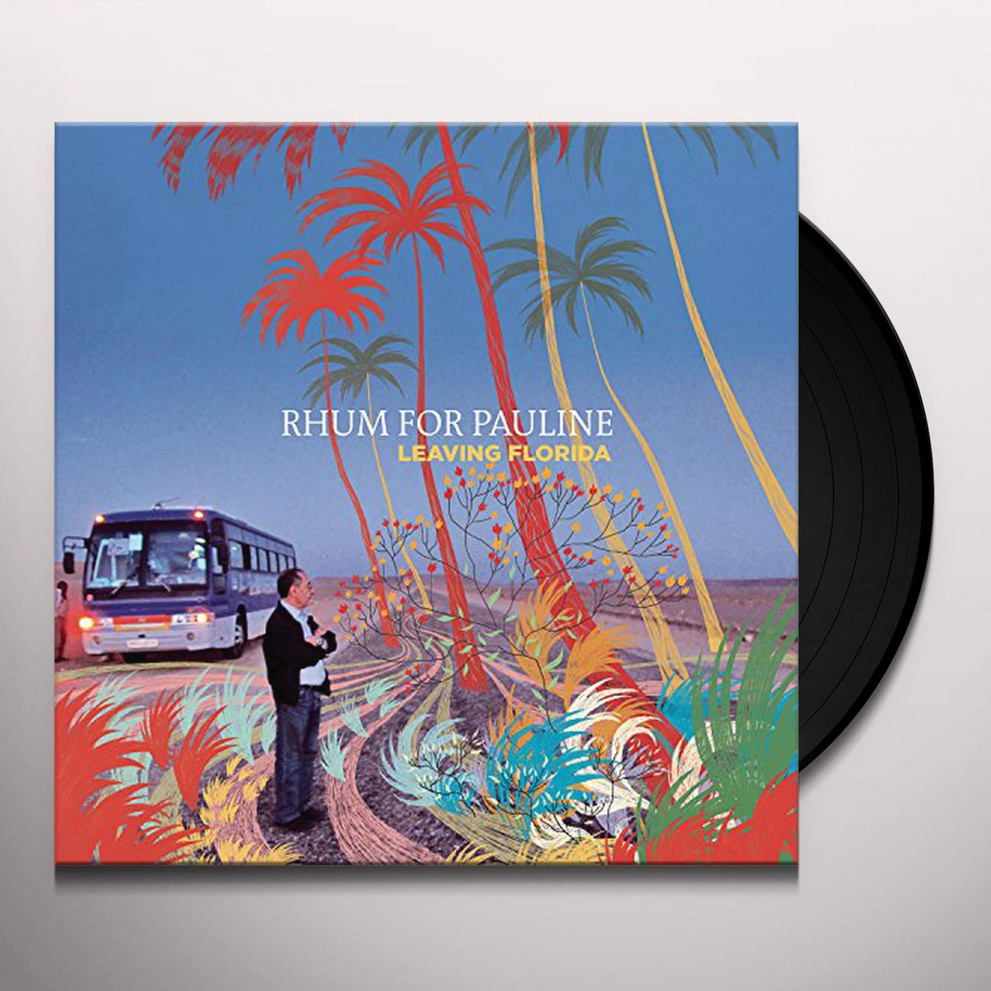 Rhum For Pauline Leaving Florida Vinyl Record