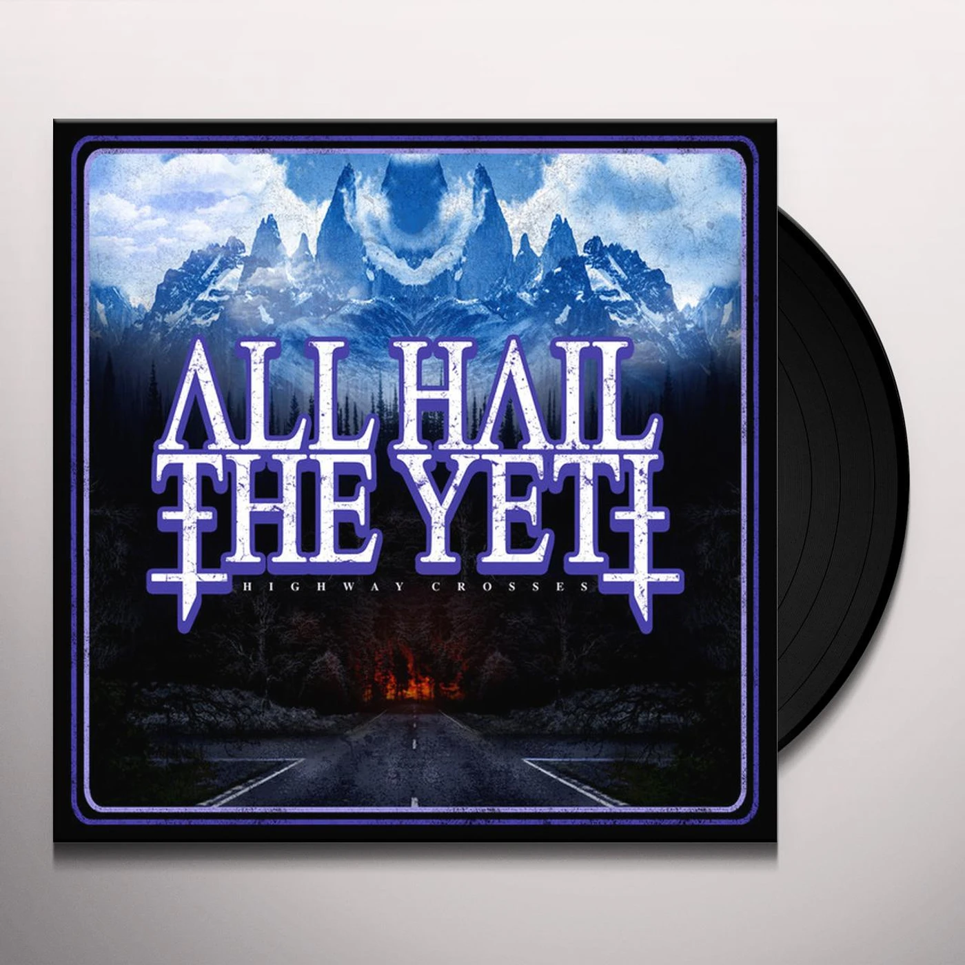 All Hail The Yeti Highway Crosses Vinyl Record