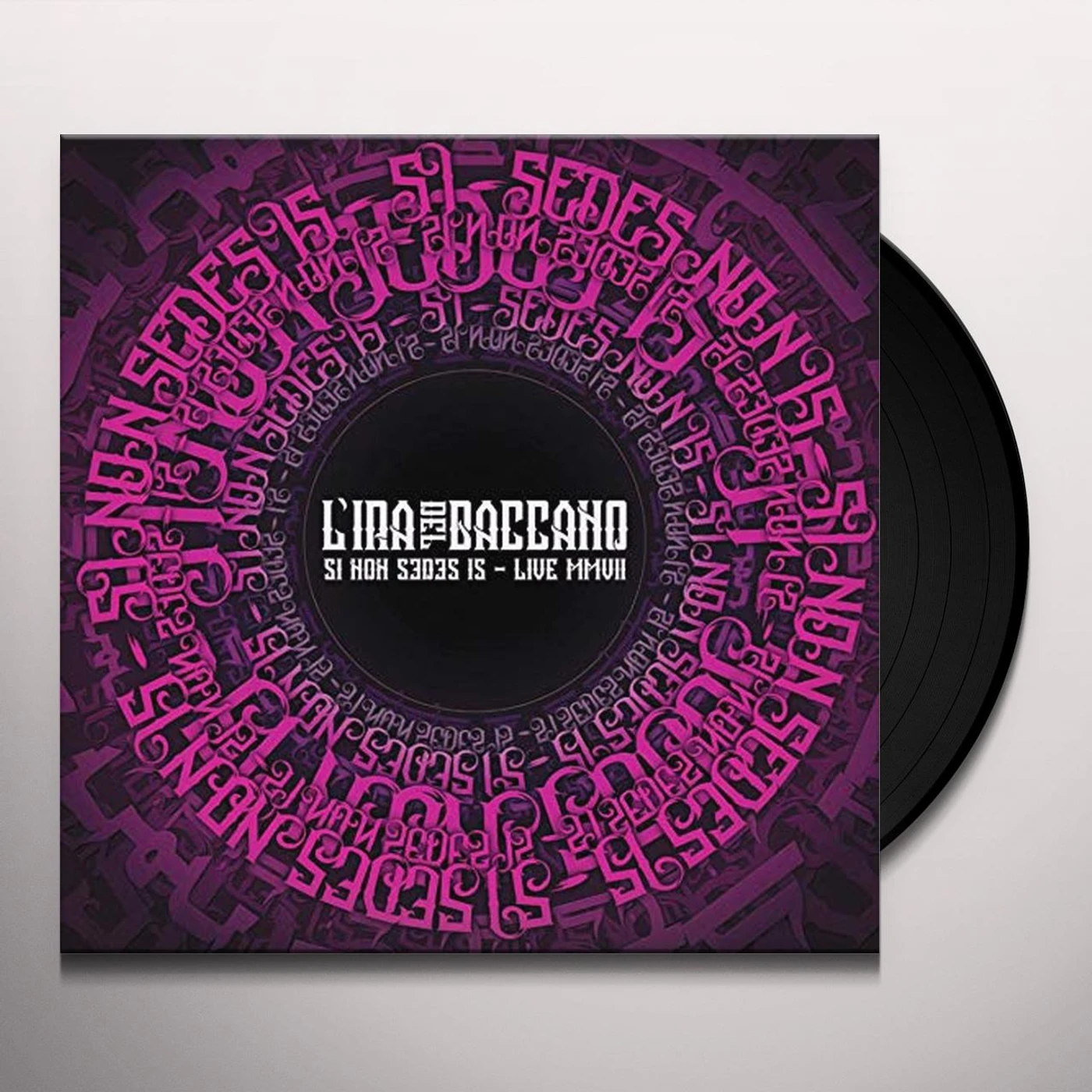 L'Ira del Baccano SI NON SEDES IS: MMVII Vinyl Record