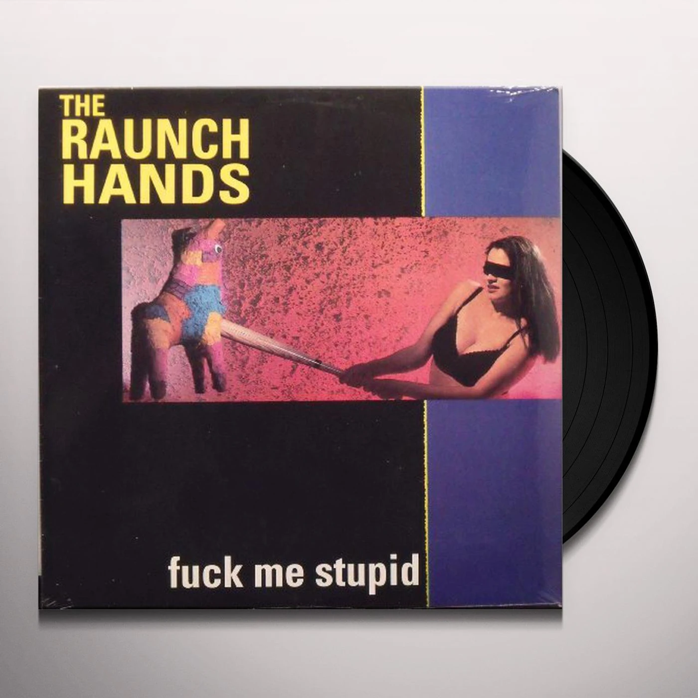 The Raunch Hands Fuck Me Stupid Vinyl Record