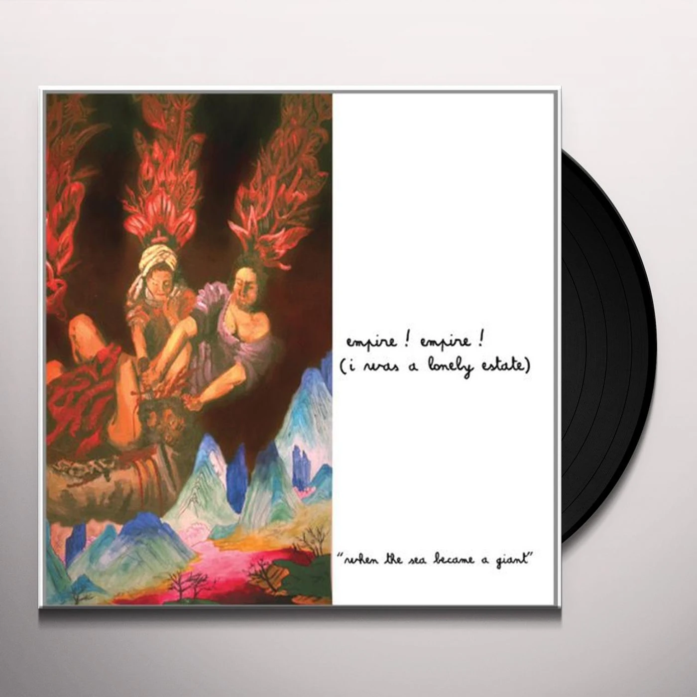 empire! empire! (i was a lonely estate) When the Sea Became a Giant Vinyl Record