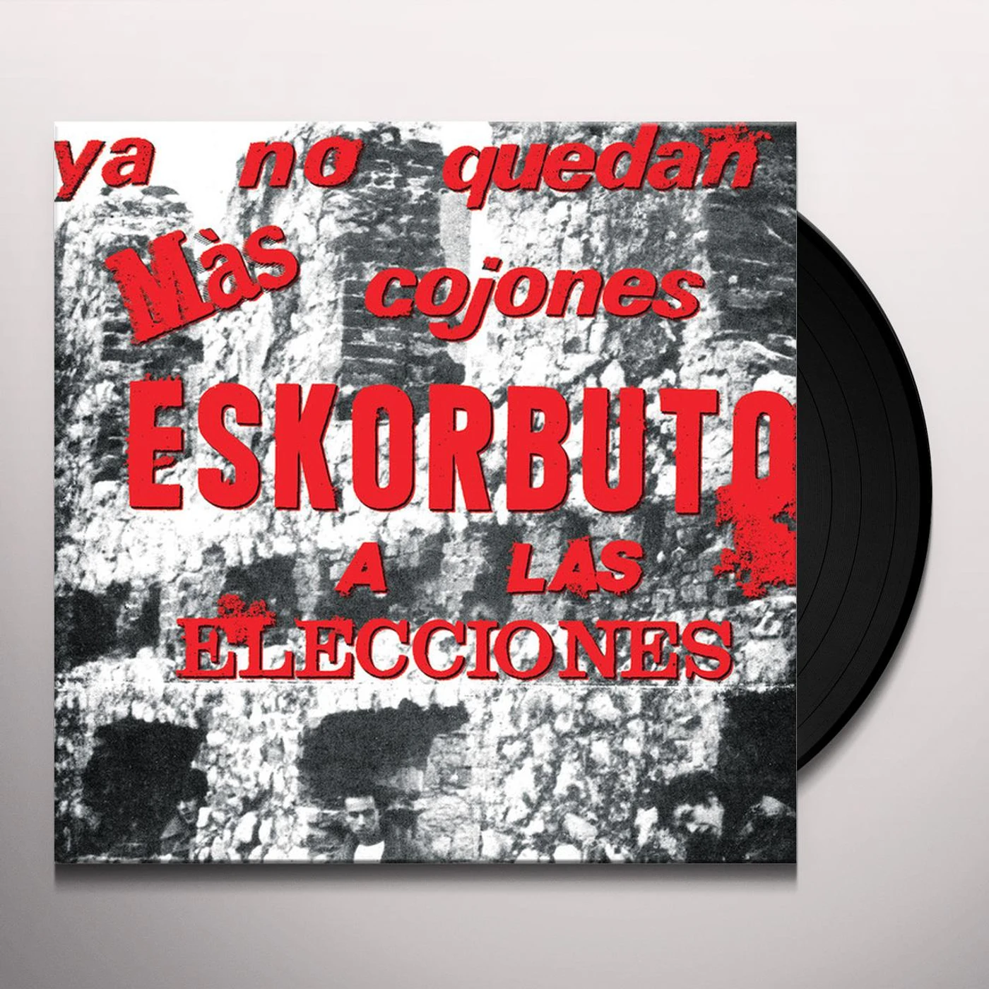 YA NO QUEDAN MAS COJONES ESKORBUTO A ELECCIONES Vinyl Record