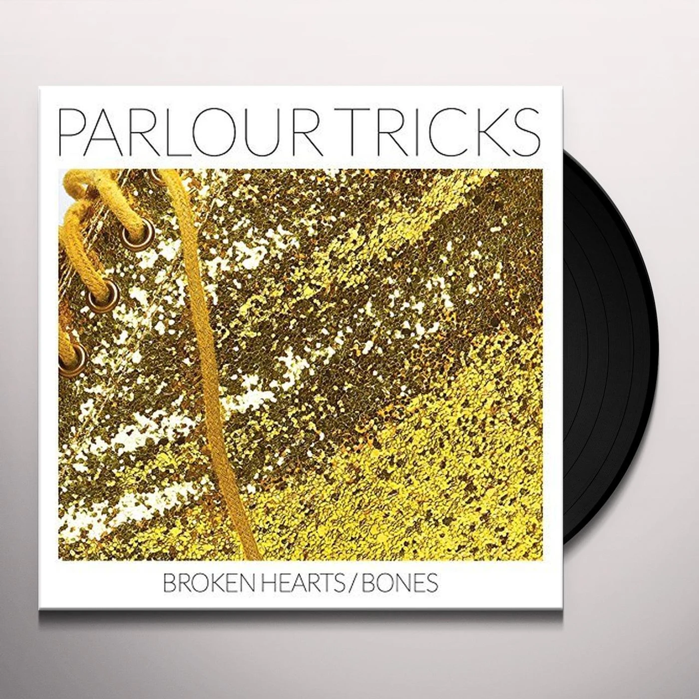 Parlour Tricks Broken Hearts / Bones Vinyl Record