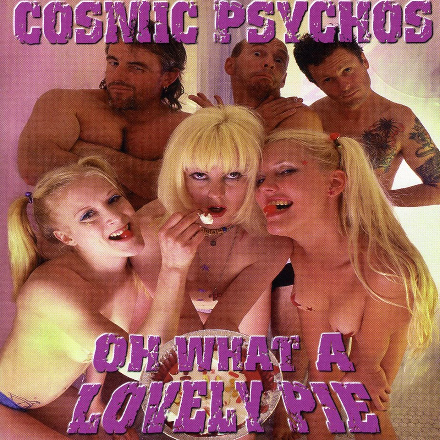 Cosmic Psychos OH WHAT A LOVELY PIE CD