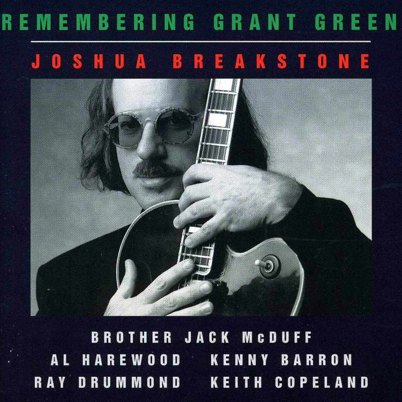 Joshua Breakstone REMEMBERING GRANT GREEN CD