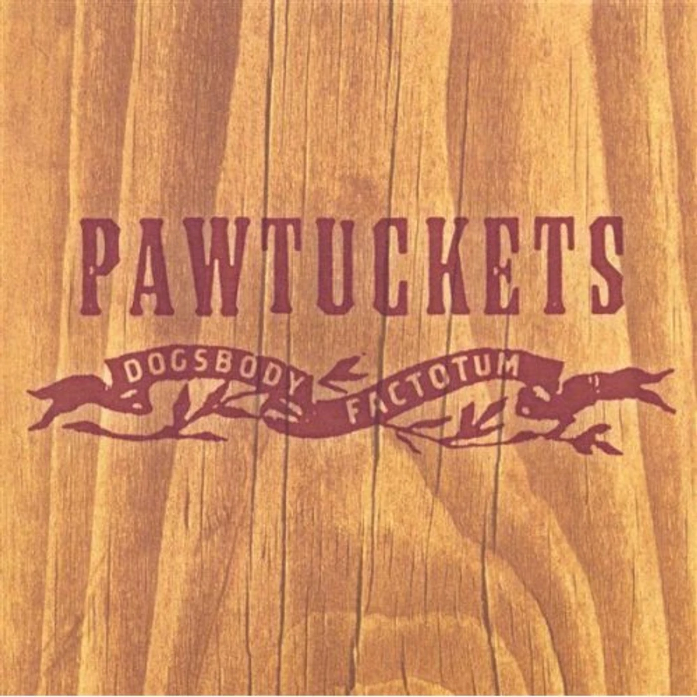 Pawtuckets DOGSBODY FACTOTUM CD