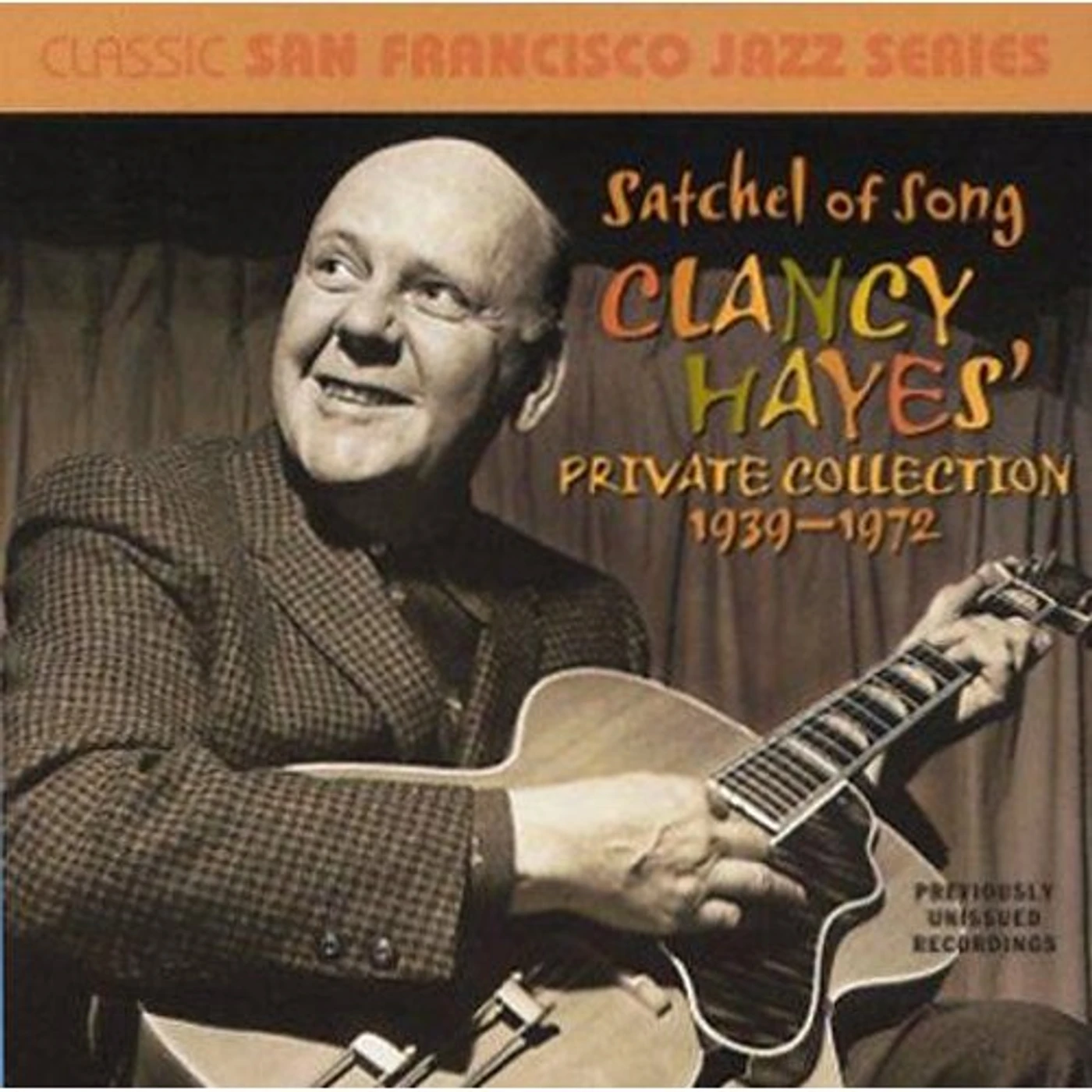 SATCHEL OF SONG: CLANCY HAYES PRIVATE COLLECTION CD